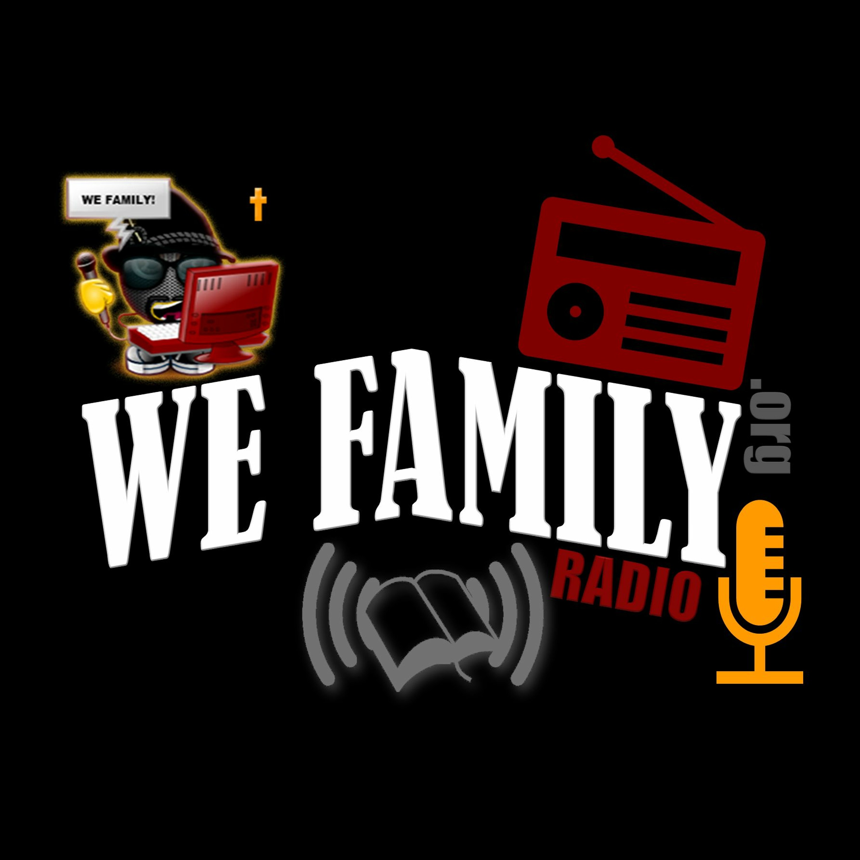 WE FAMILY RADIO PODCAST