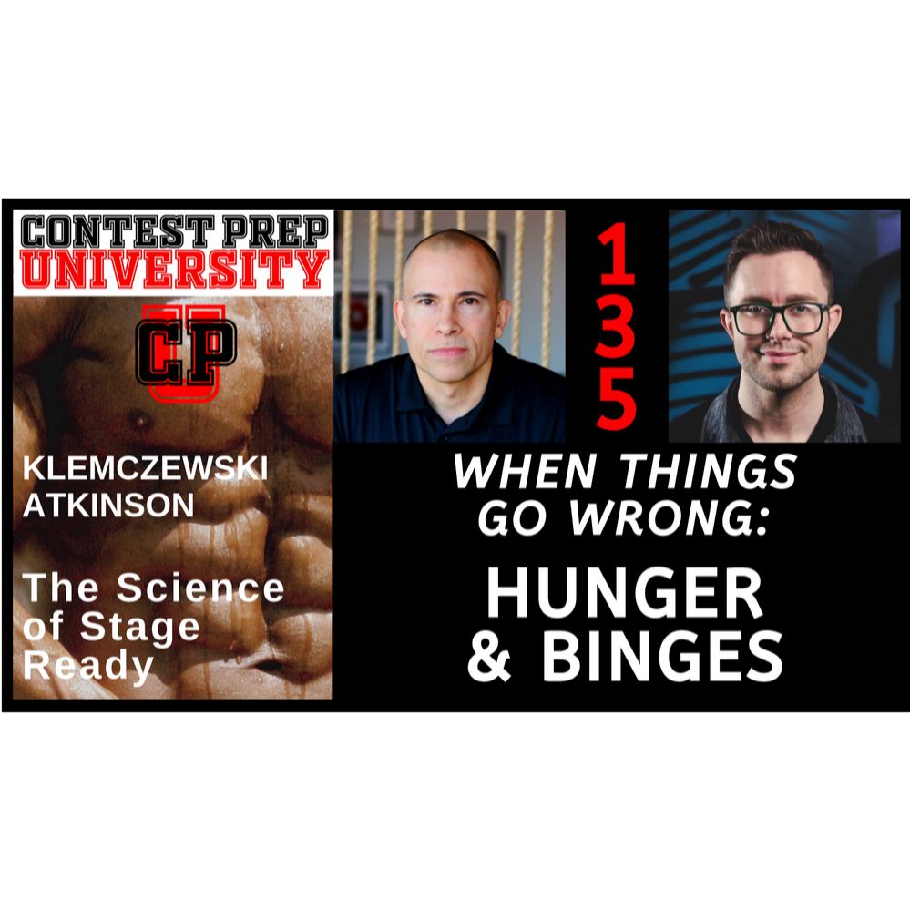 CONTEST PREP UNIVERSITY #135 - WHEN THINGS GO WRONG: HUNGER & BINGES
