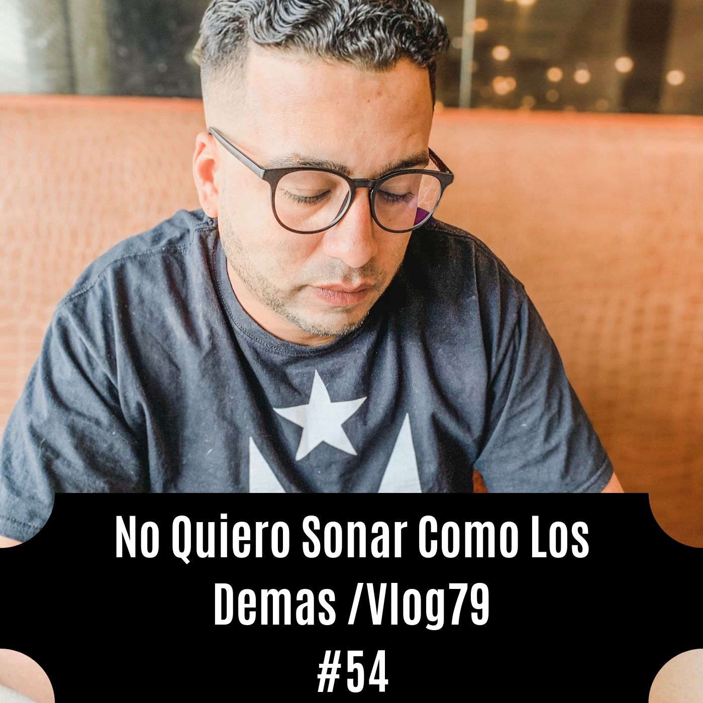 #54 No Quiero Sonar Como Los Demas