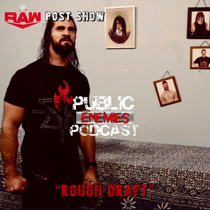 WWE Raw Post Show | WWE Draft Recap, Seth Burns It Down, Mike Kanellis Asks For Release?