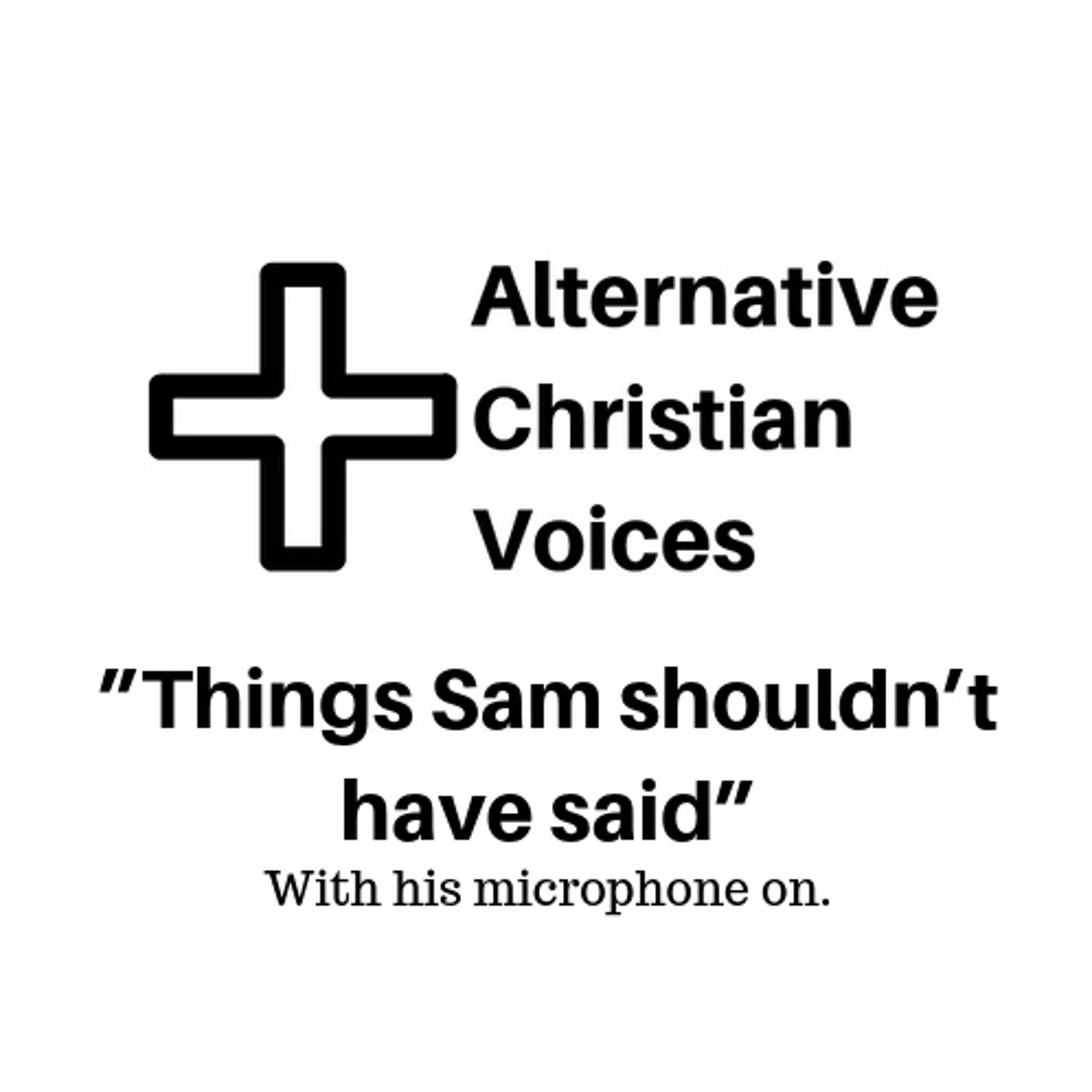 Things Sam Shouldn’t Have Said
