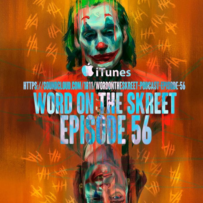 WordOnTheSkreet Podcast - Episode 56