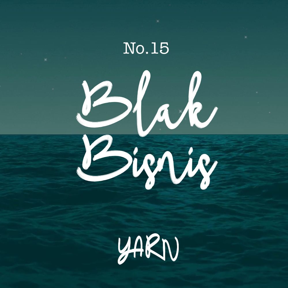Yarn 15 | Blak Bisnis