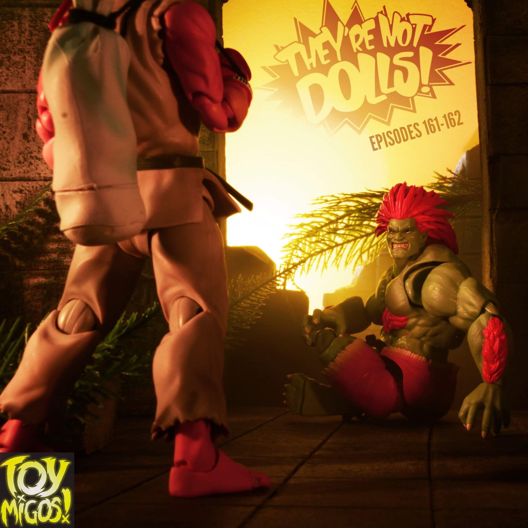 "They're not dolls!" Episodes 161 and 162 double whammy!