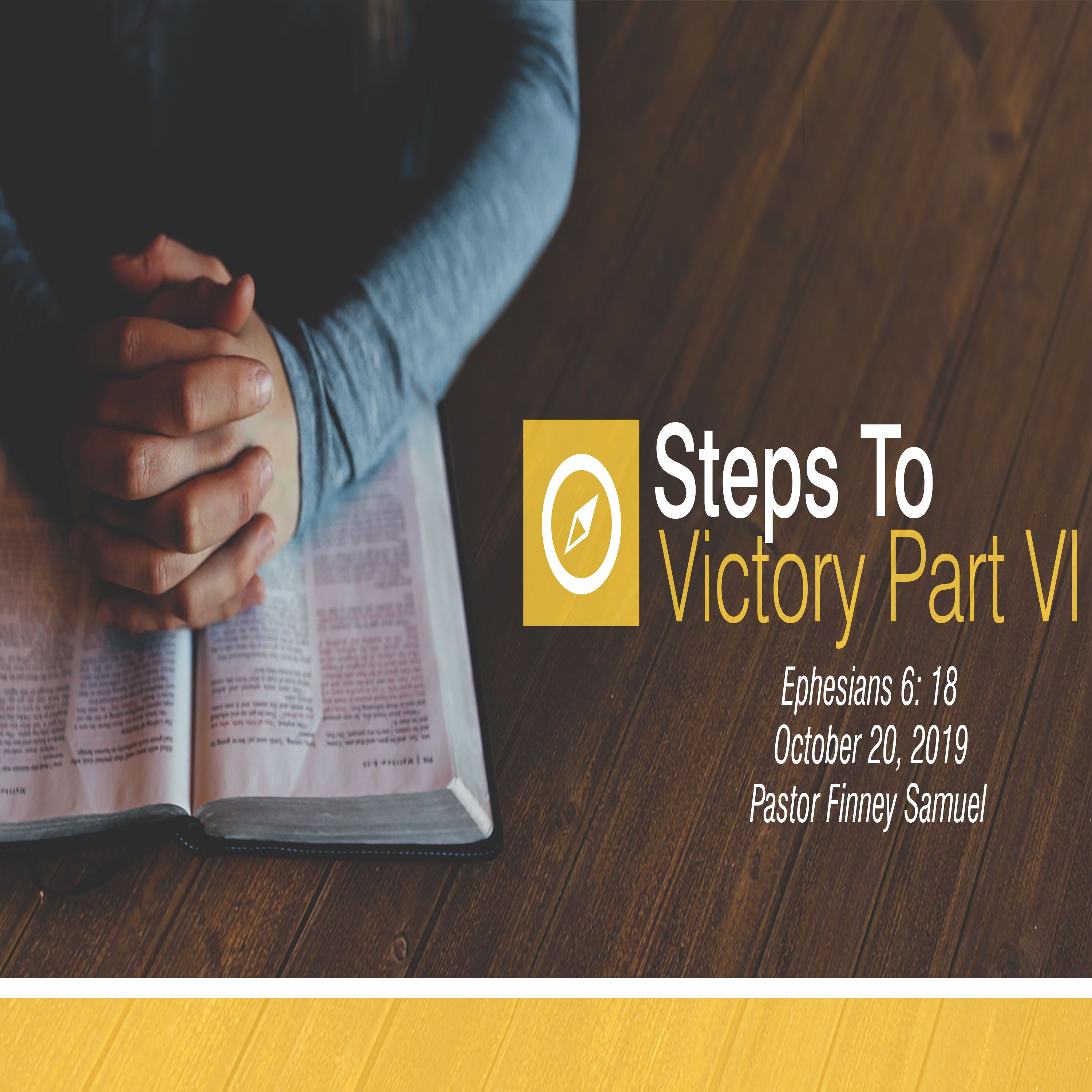Steps To Victory - Part VI | October 20, 2019