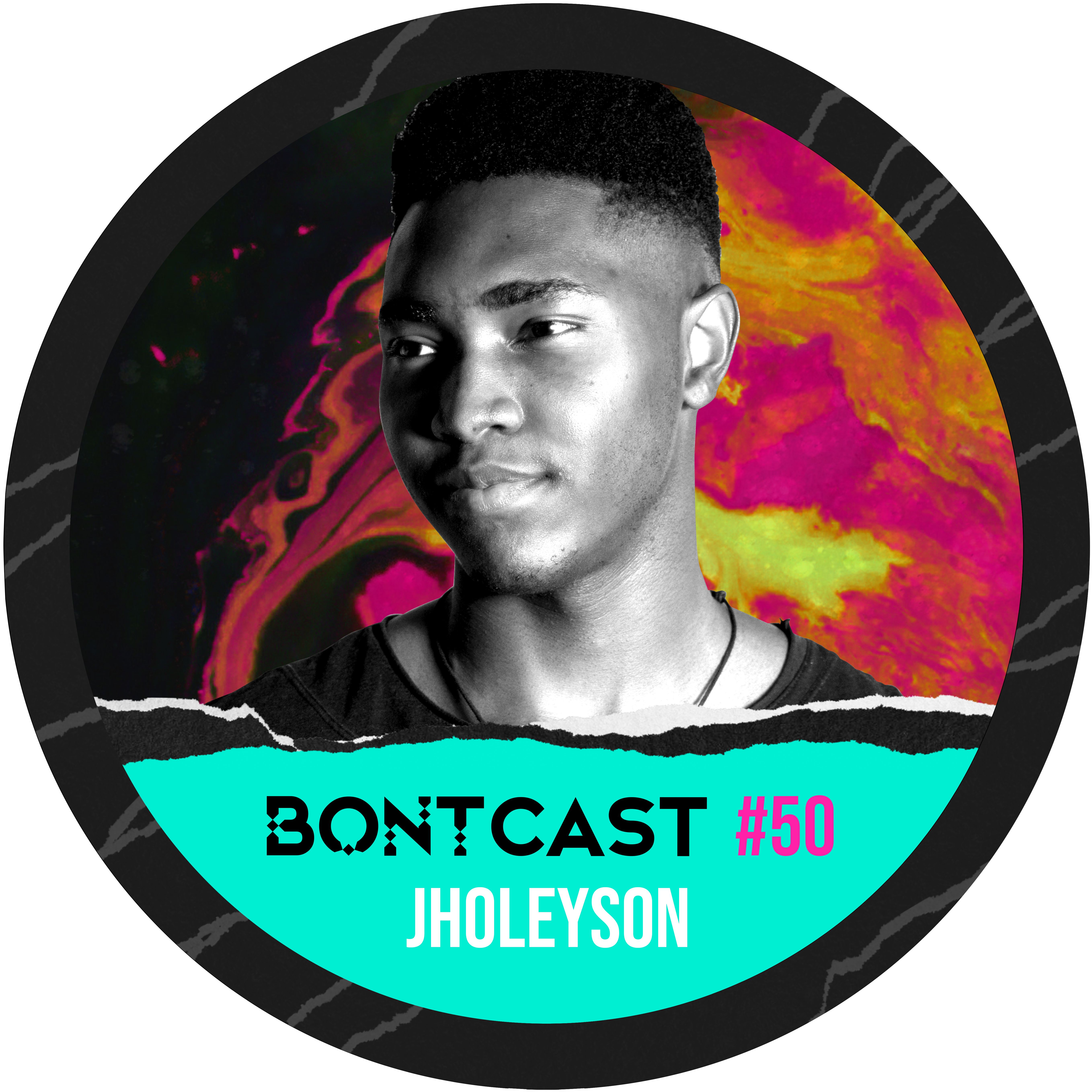 BONTCAST Volume 50 Jholeyson