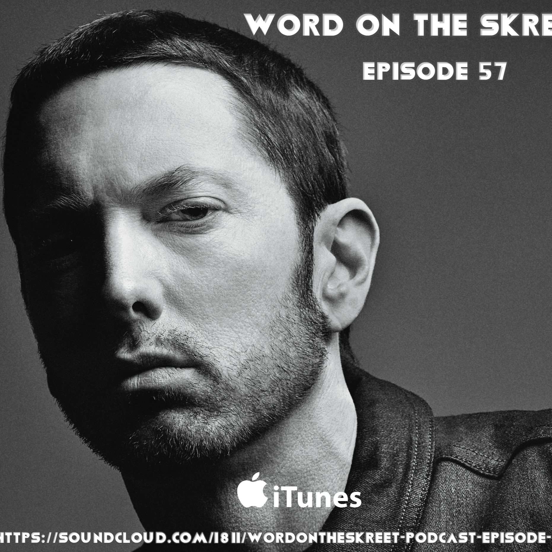 WordOnTheSkreet Podcast - Episode 57