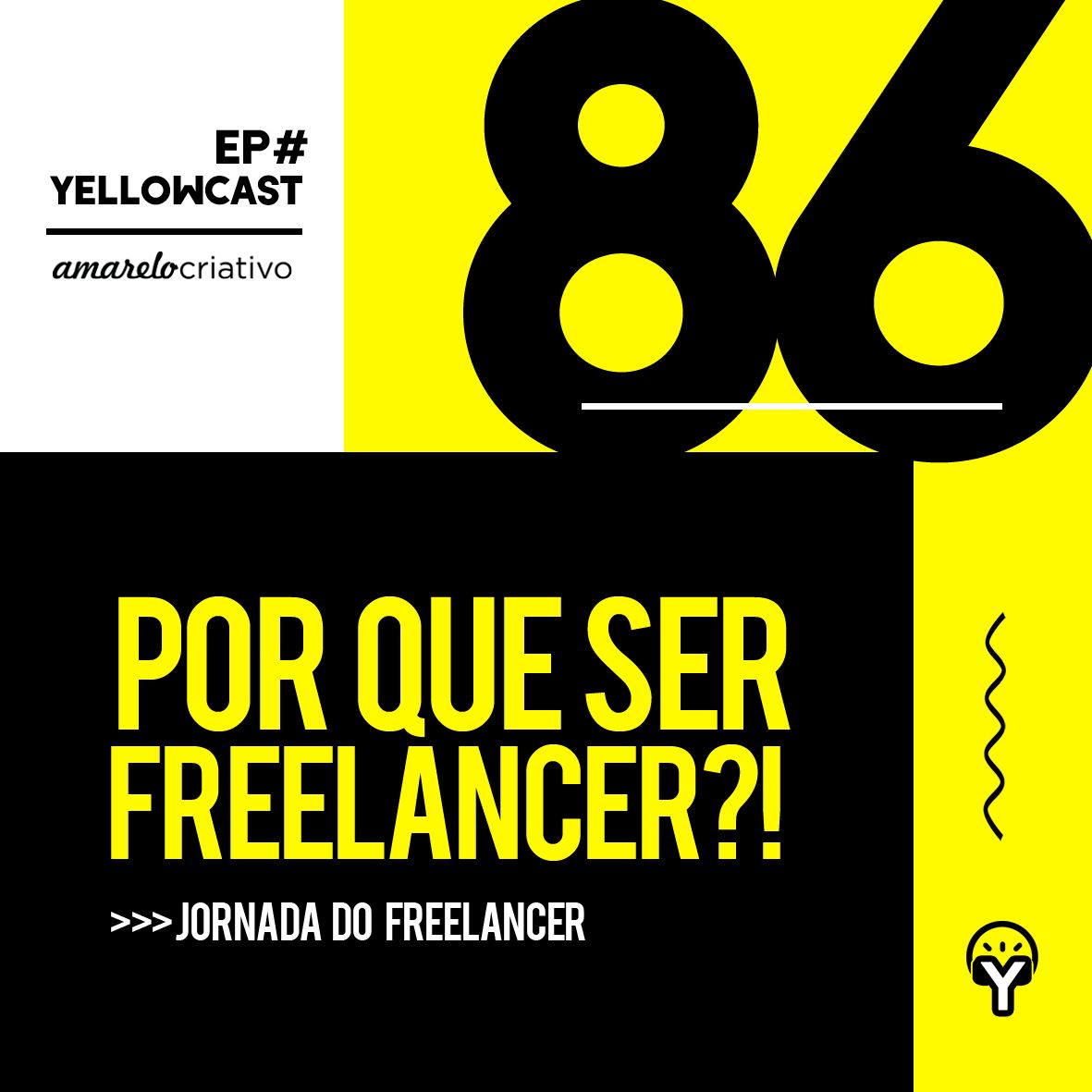 Por que ser freelancer?!#86 || YellowCast