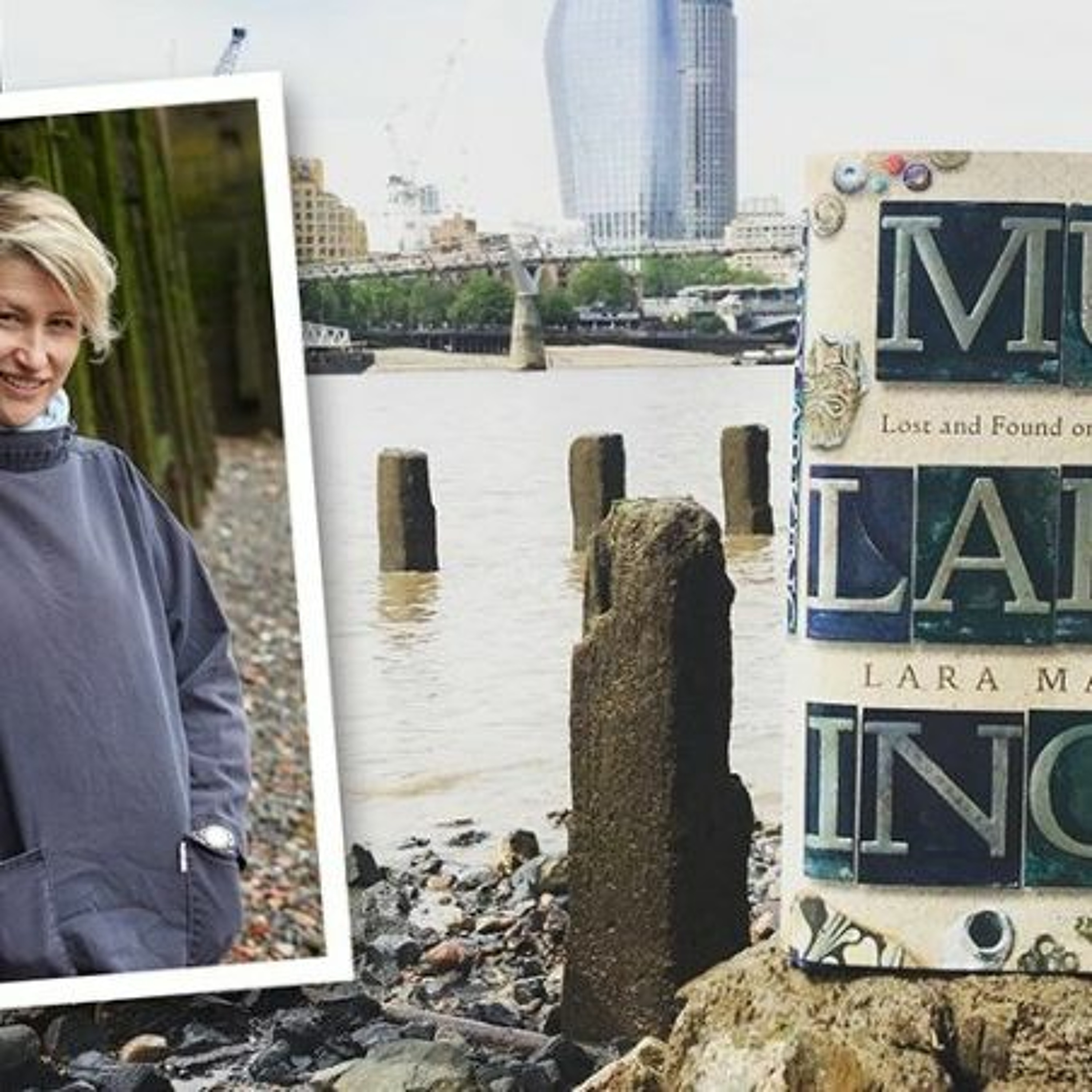 Mudlarking: Lost and Found on the River Thames
