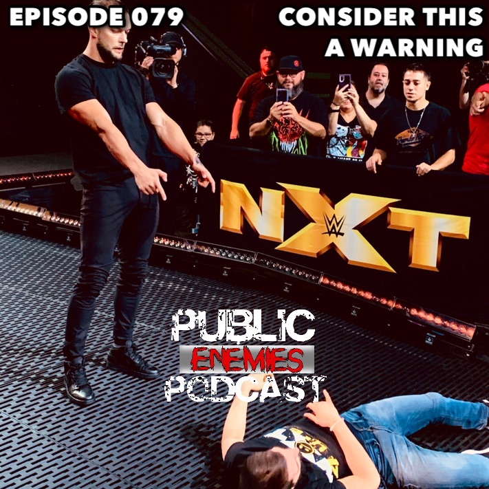 Episode 079 - "Consider This A Warning": AEW & NXT Reviews, Finn Balor Turns Heel + NBA & NFL Talk