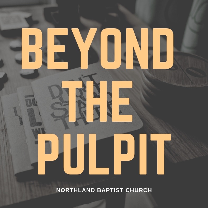 Beyond The Pulpit - Romans 8:18-25 - Episode 32