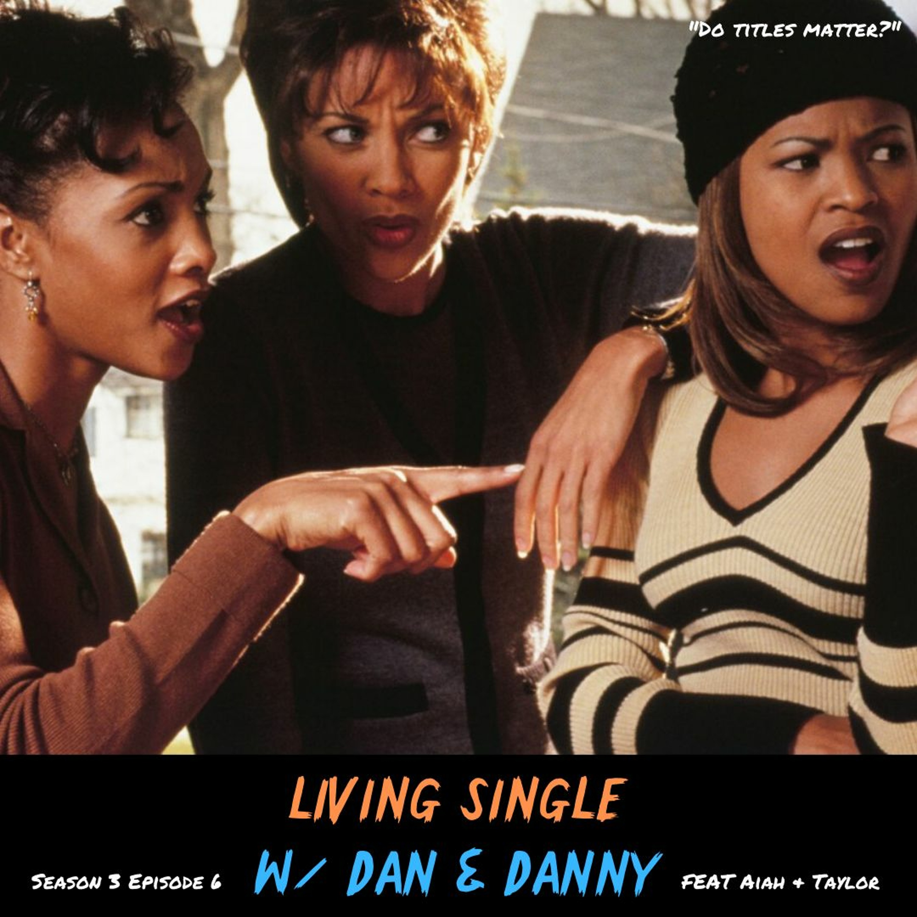 Living Single W/ Dan & Danny™