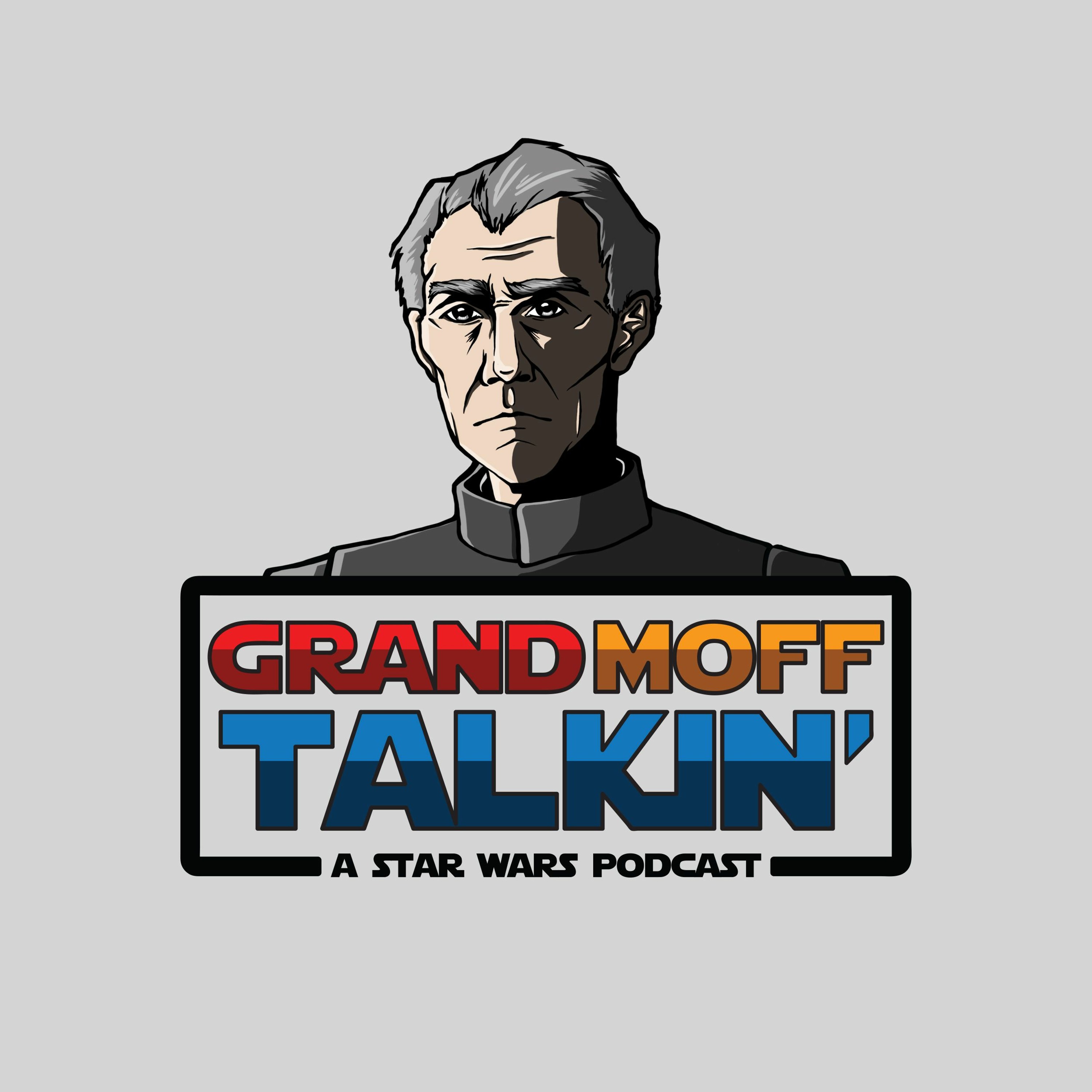 Grand Moff Talkin\': A Star Wars Podcast