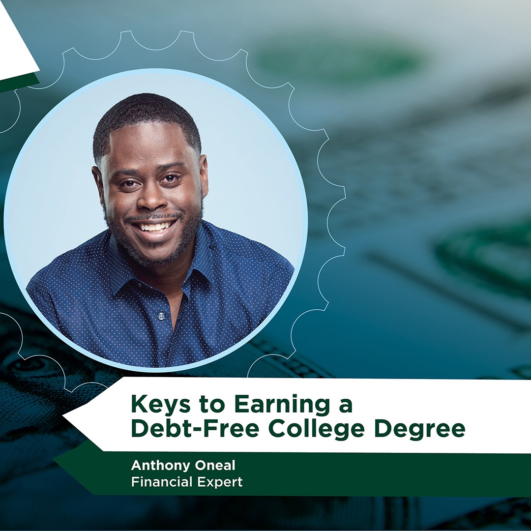 KEYS TO EARNING A DEBT-FREE COLLEGE DEGREE