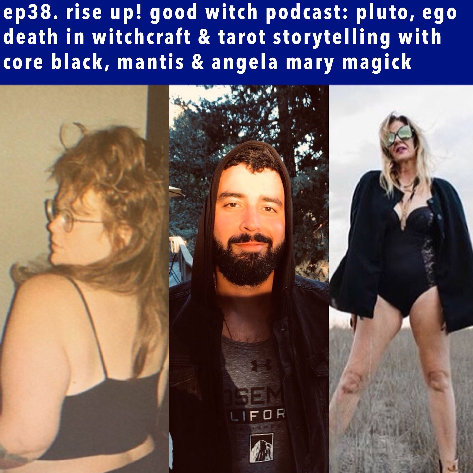 ep38: pluto, ego death, and tarot storytelling with core black, mantis and angela mary magick