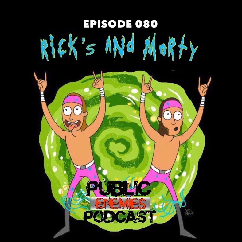Episode 080 - "Rick's And Morty"