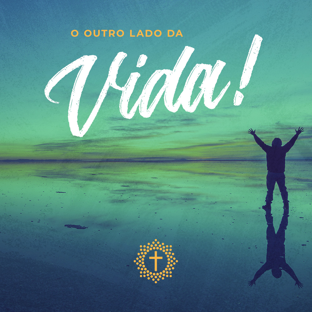 A Vida Modelada pelo Evangelho - O outro lado da Vida!