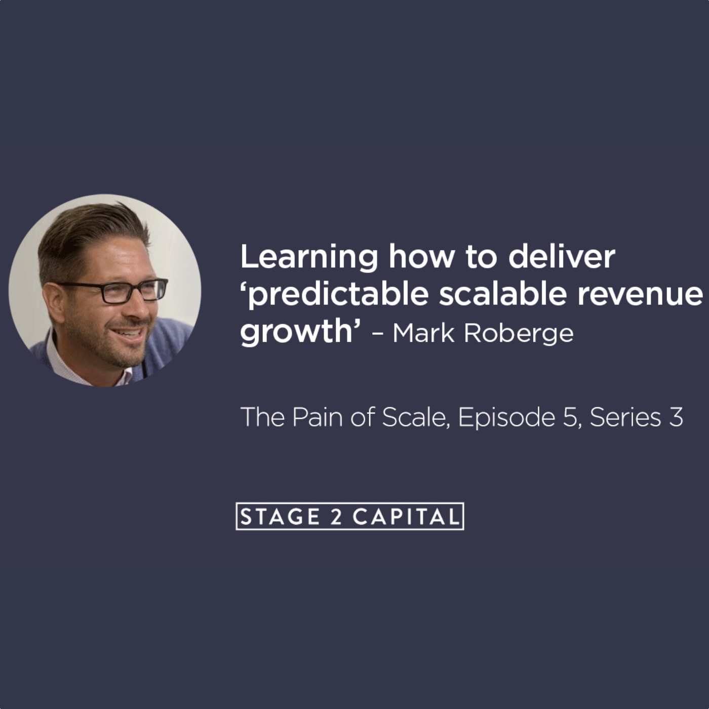 225 - Learning how to deliver predictable scalable revenue growth, Mark Roberge