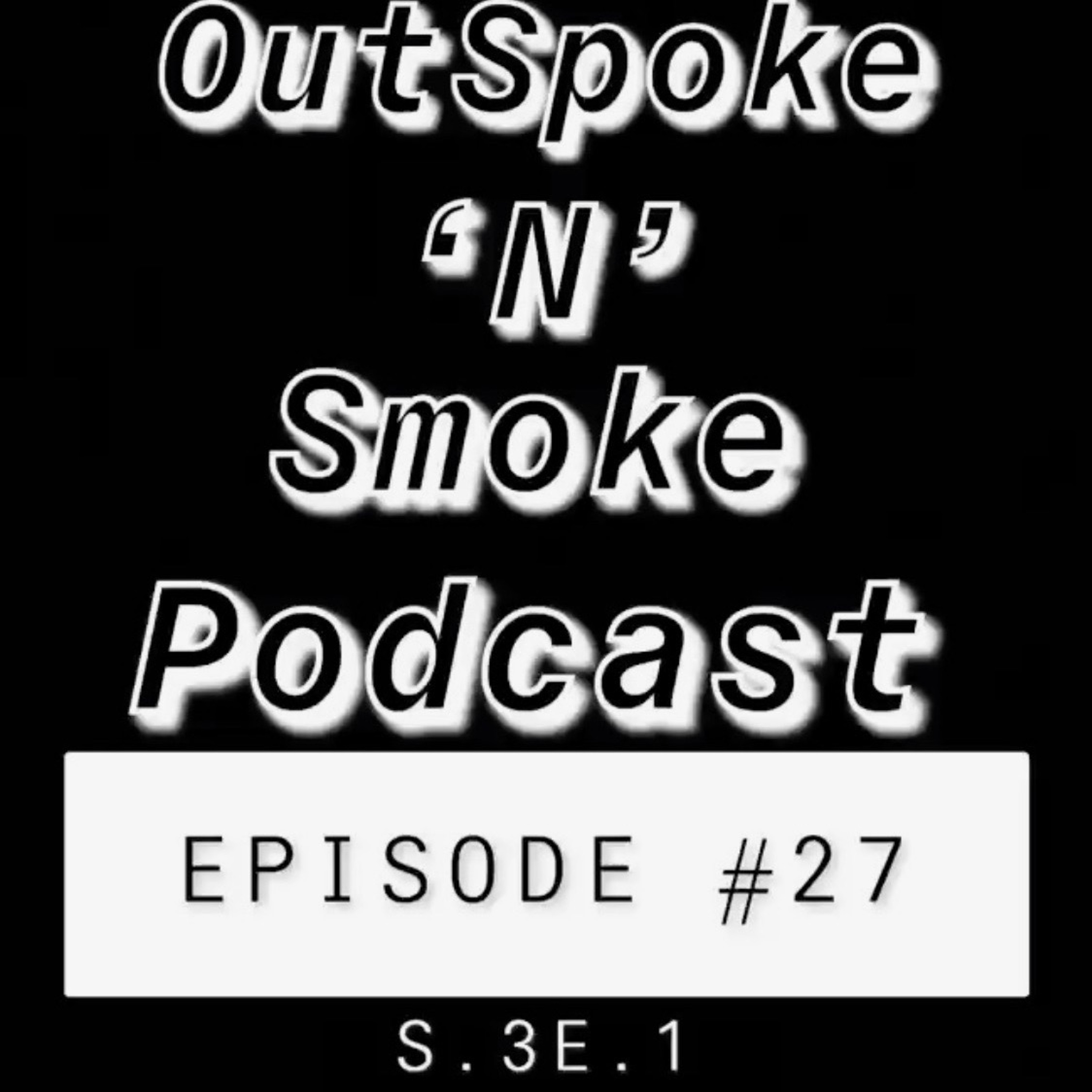 OutSpoke \'N\' Smoke Podcast