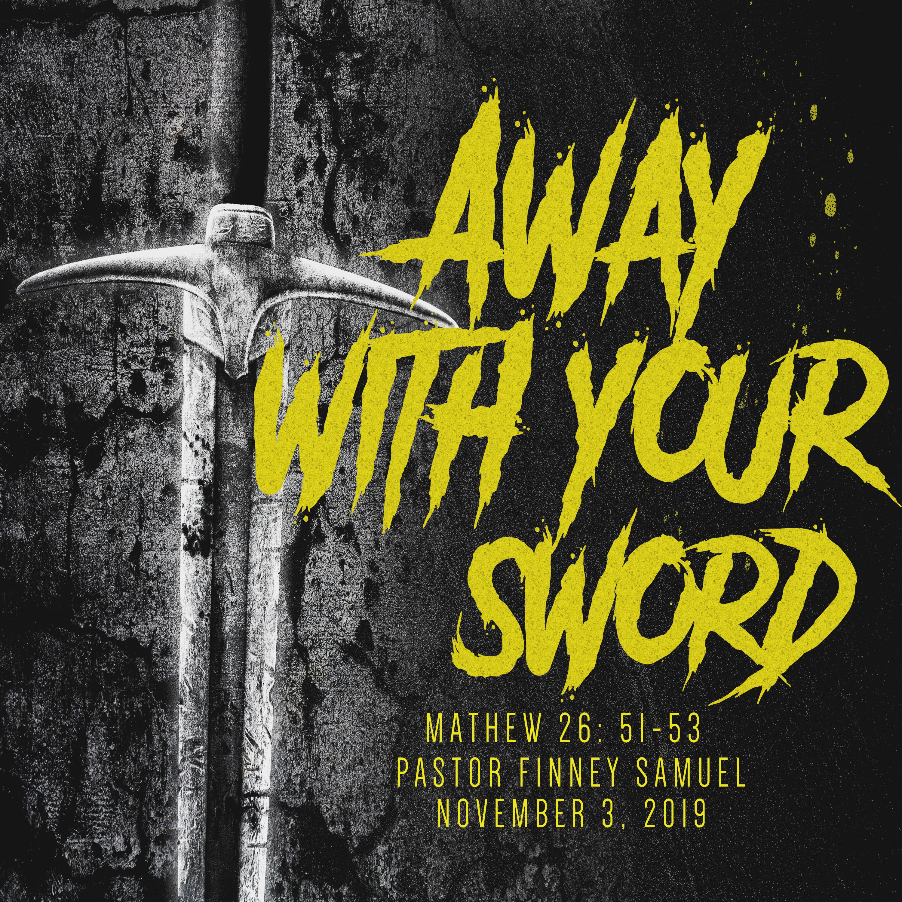 Away With Your Sword | November 3, 2019