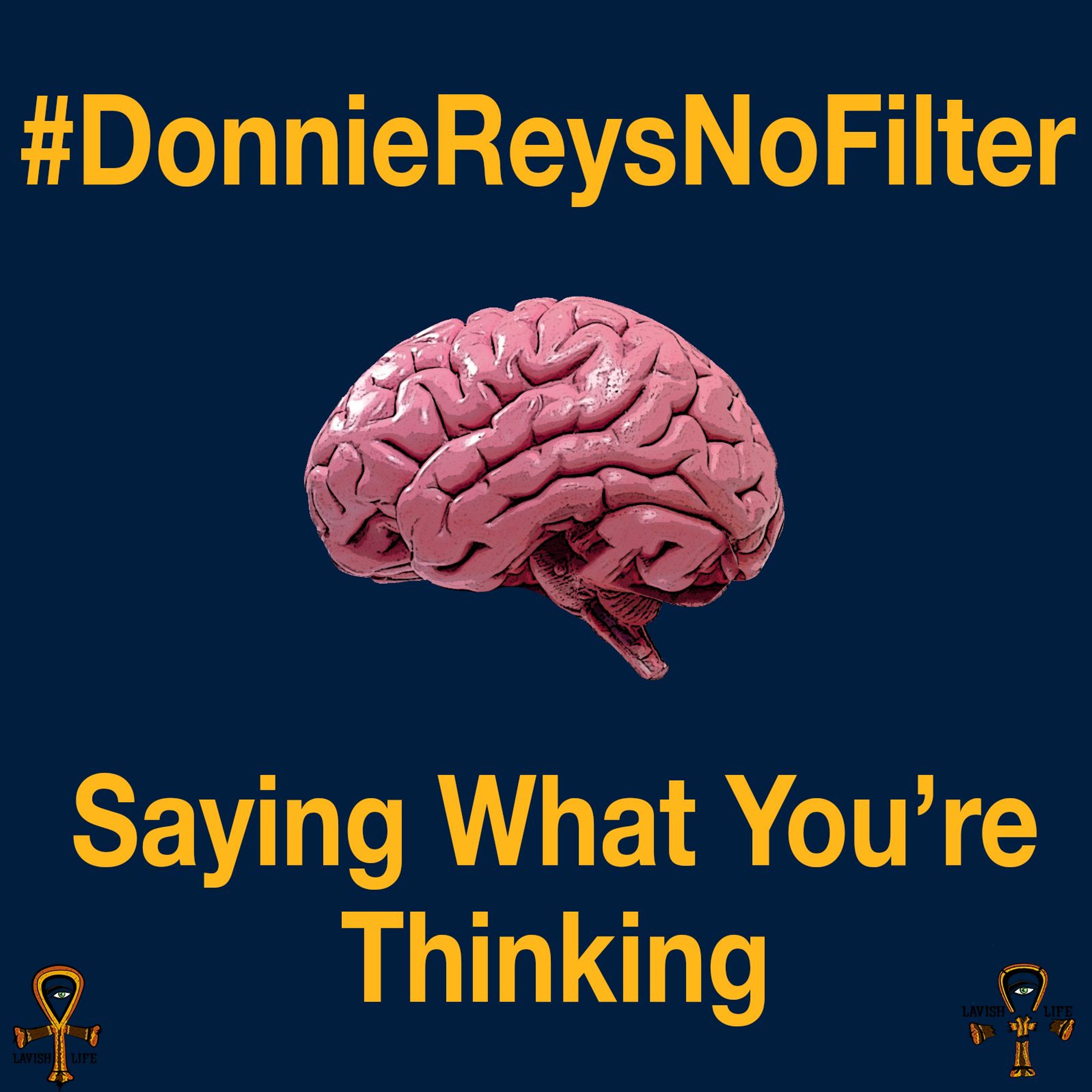 #DonnieReysNoFilter / Raw And Rational