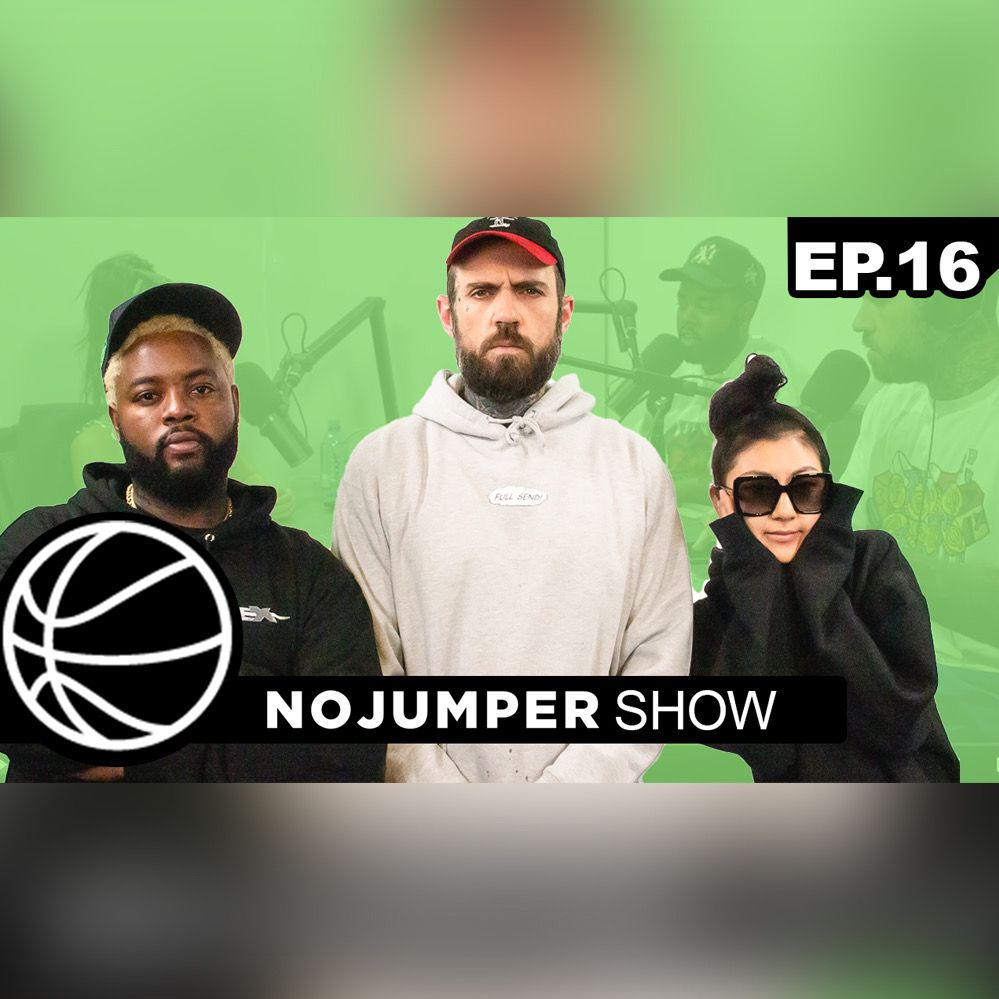 The No Jumper Show EP. 16