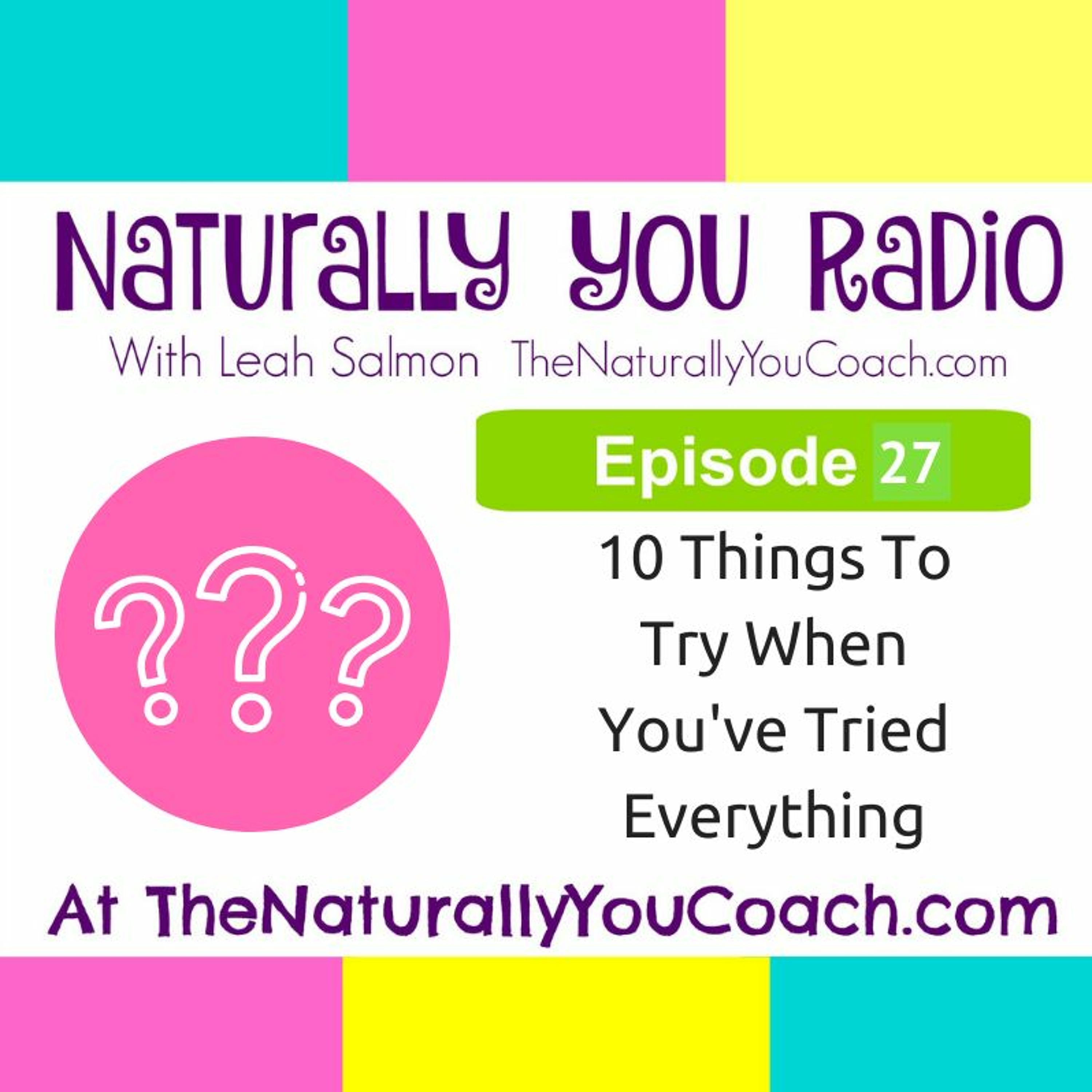 10 Things To Try When You Think You've Tried Everything Nyr27