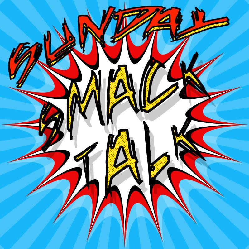 Sunday Smack Talk 11-10-19: I Need Tickets