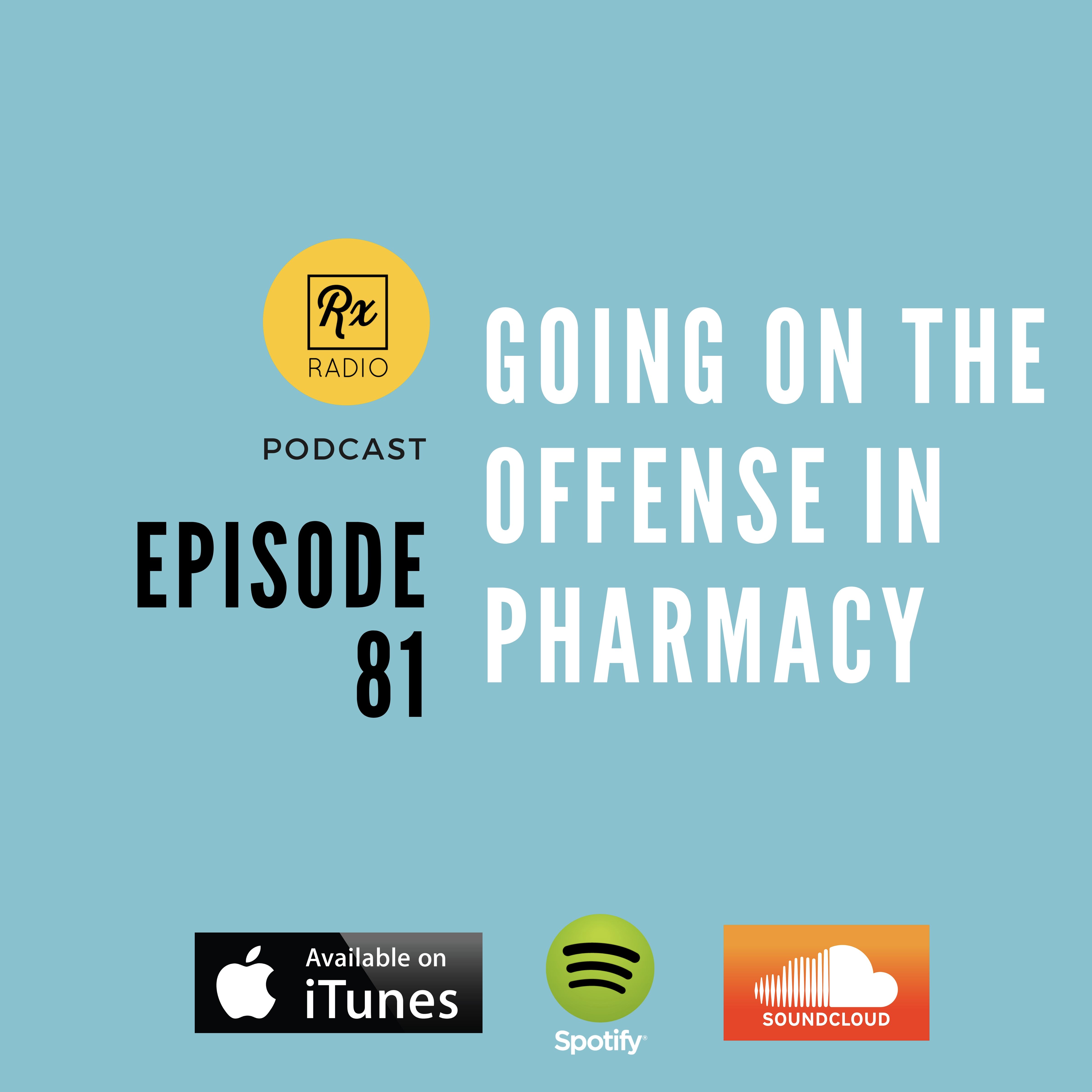 Episode 81 - Going on Offense in Pharmacy