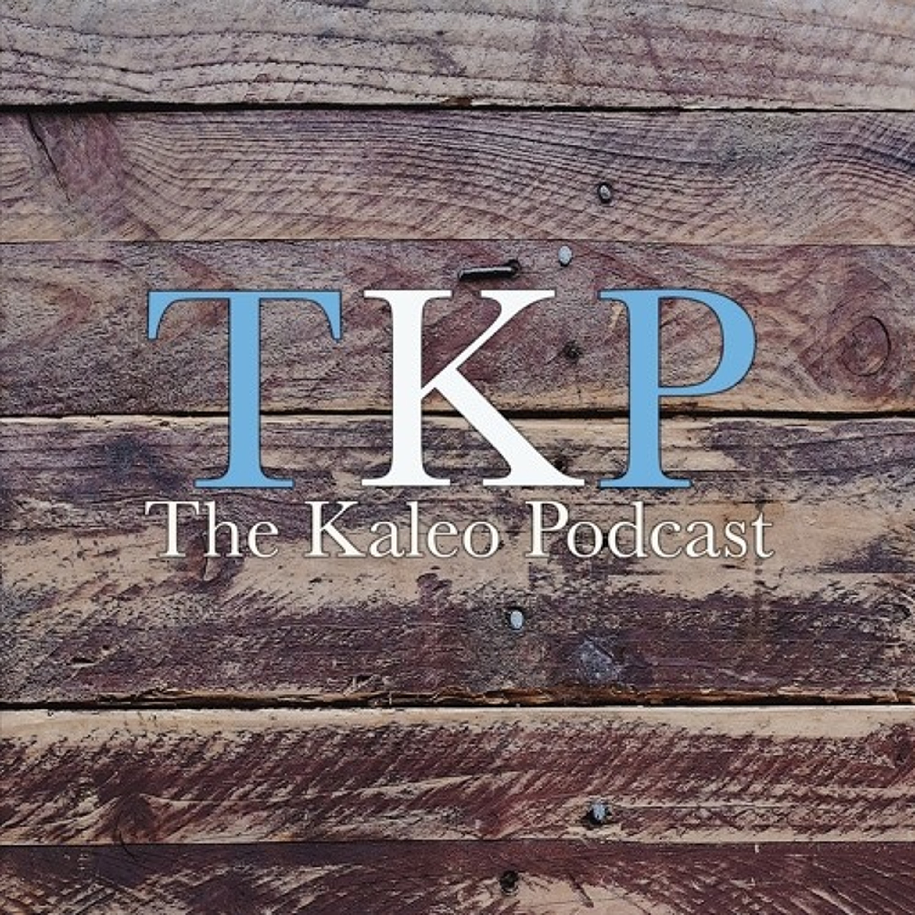 The Kaleo Podcast