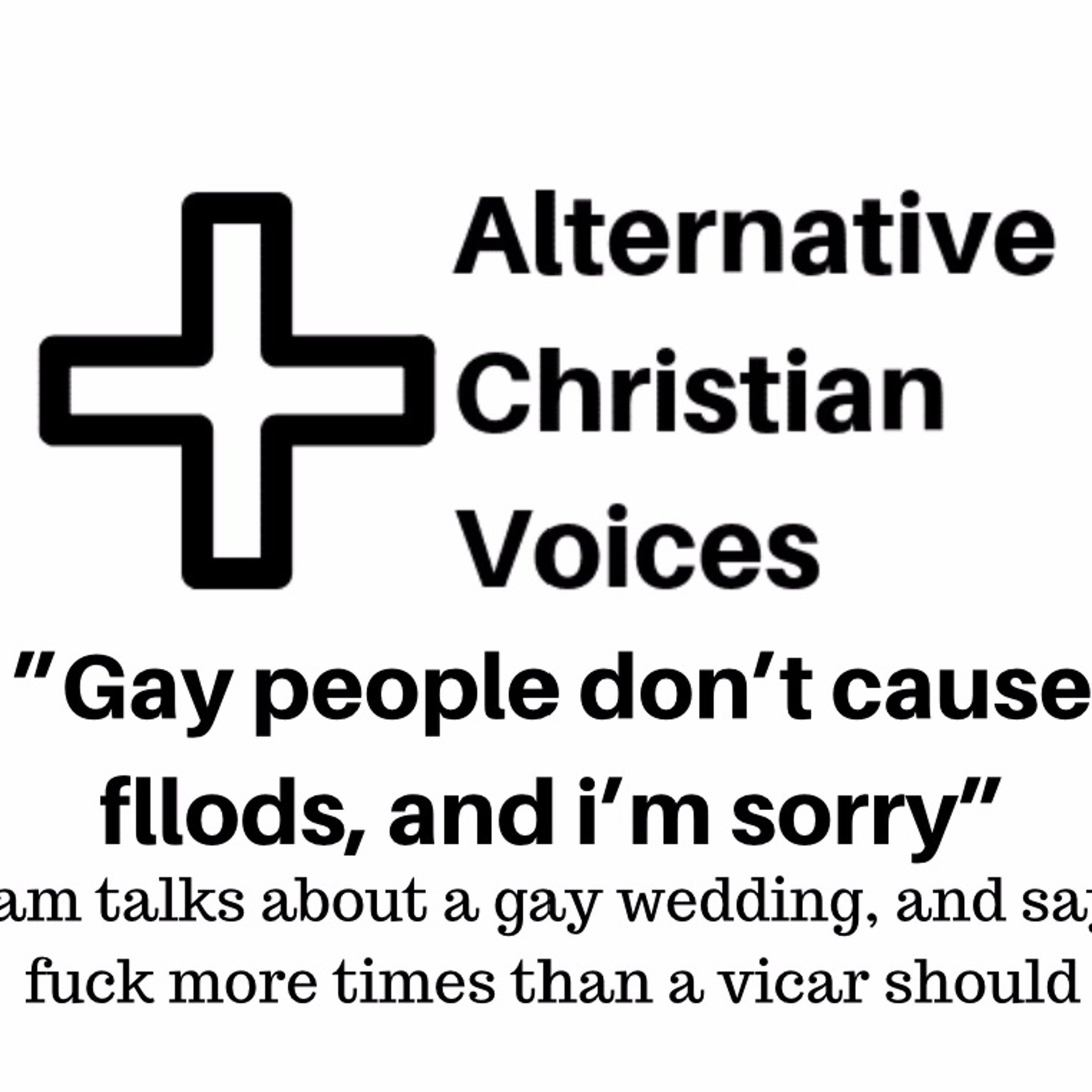 “Gay people don’t cause floods, and i’m sorry”