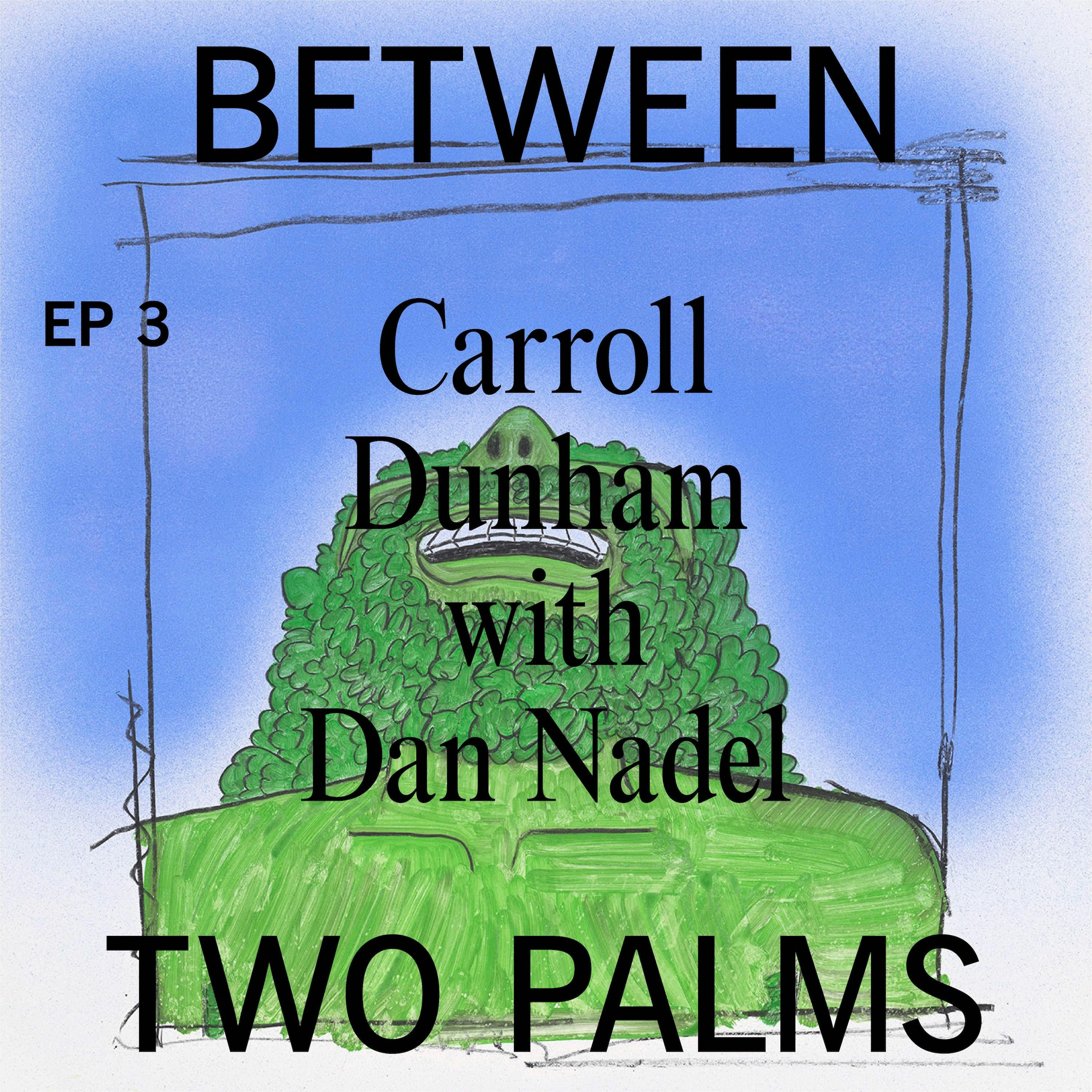 Pt. 3 | The Print Maker | Carroll Dunham + Dan Nadel