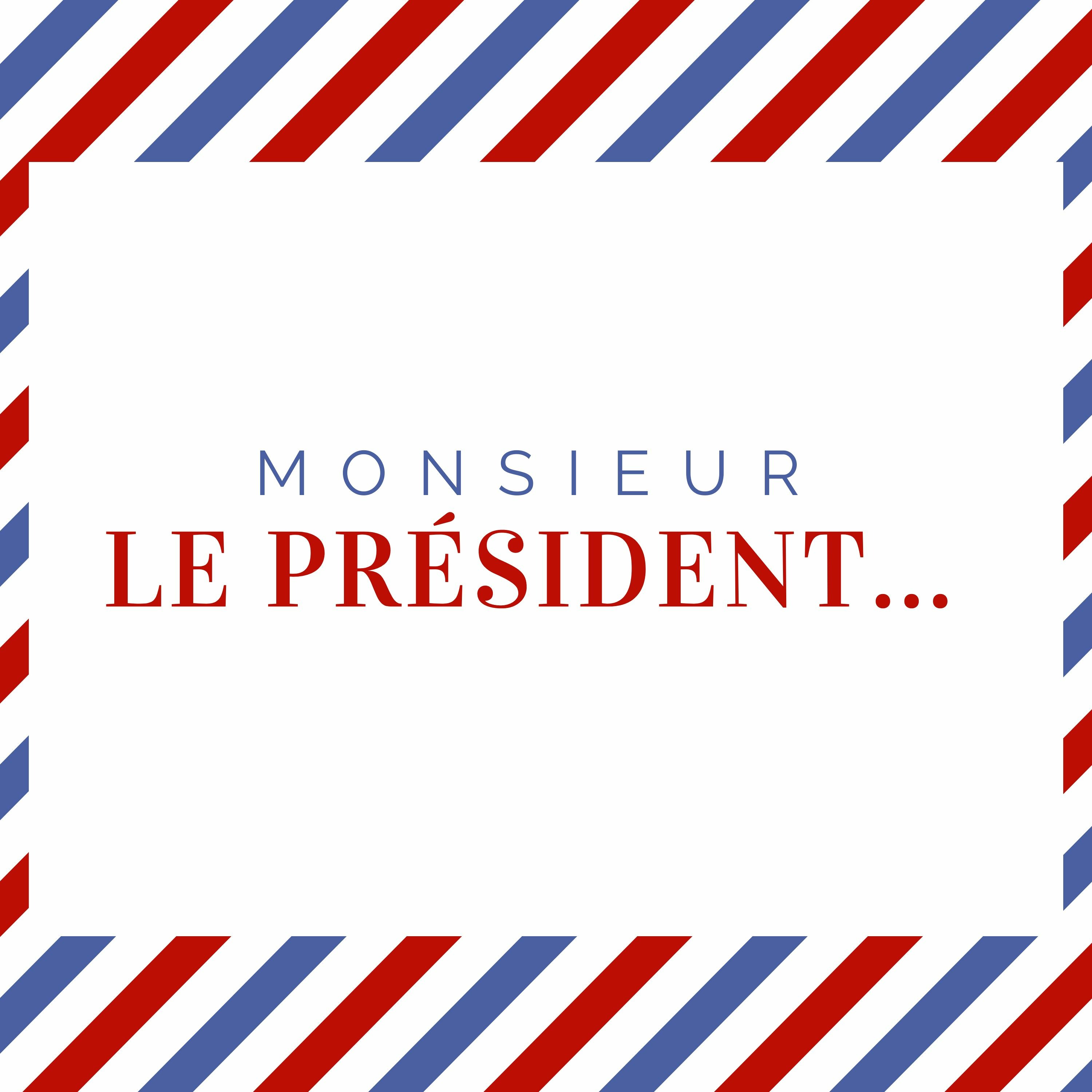 Monsieur Le Président