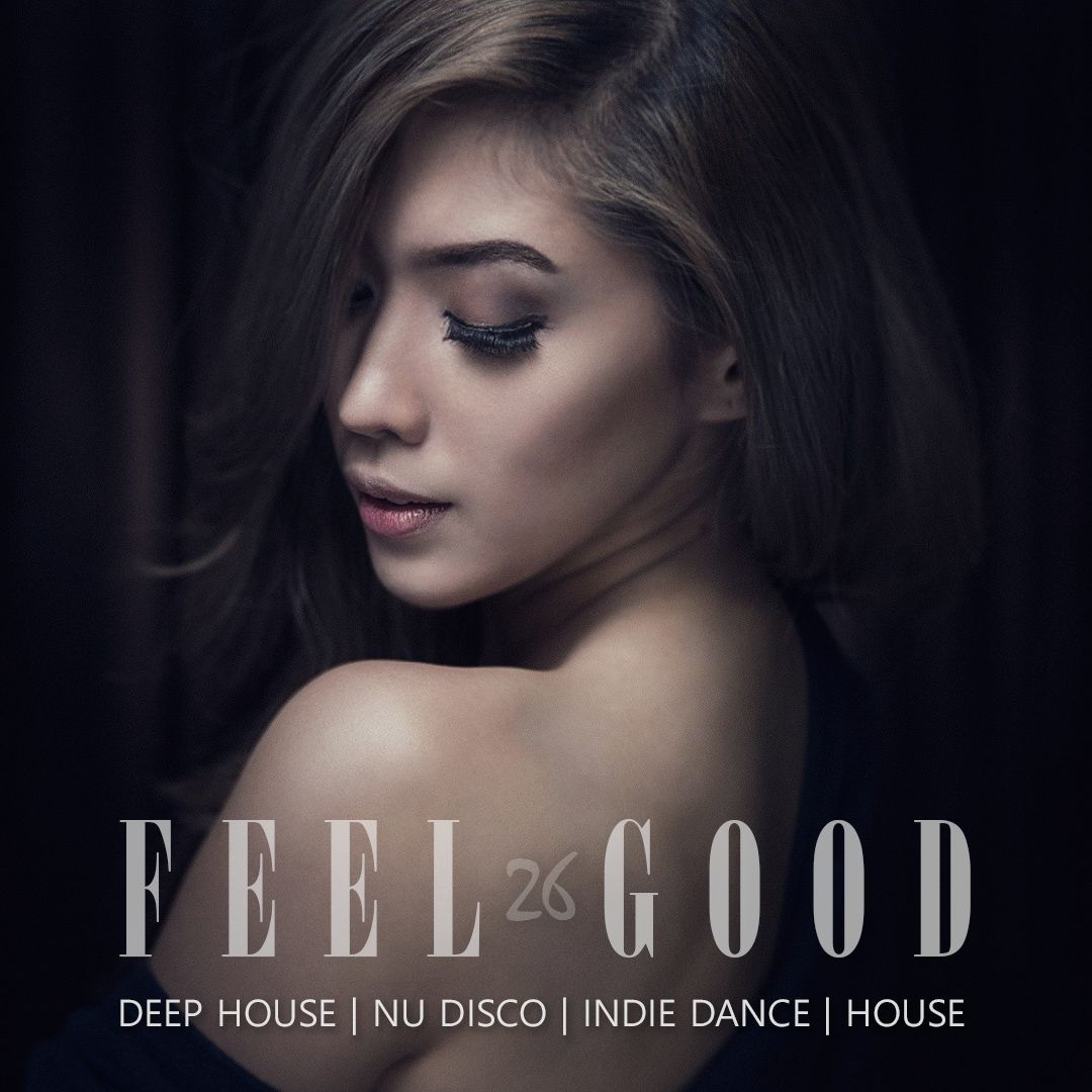 Feel Good - 026 Deep House Set 2019 #VFG26