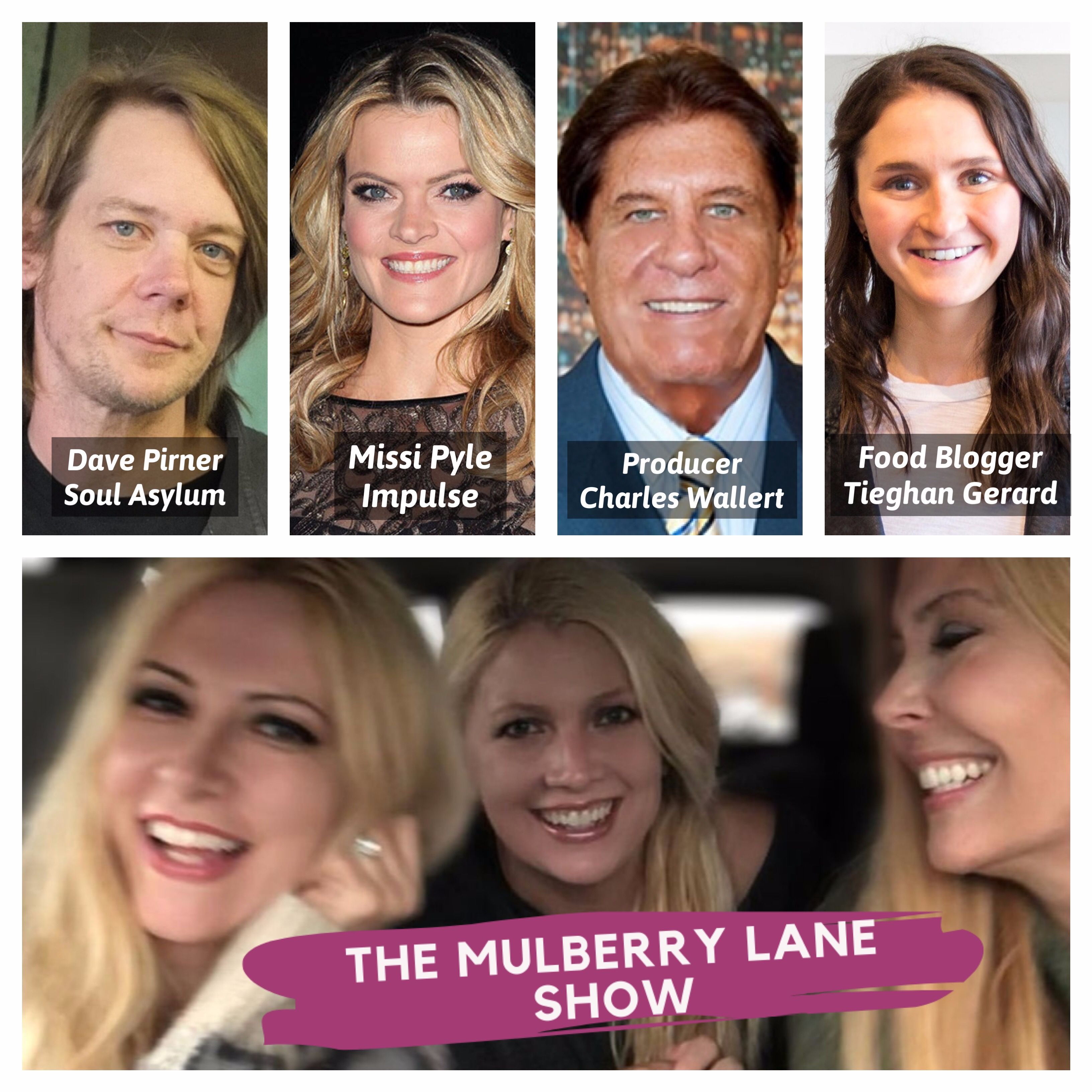 Dave Pirner (Soul Asylum) | Actress Missi Pyle | Charles Wallert | Food blogger Tieghan Gerard