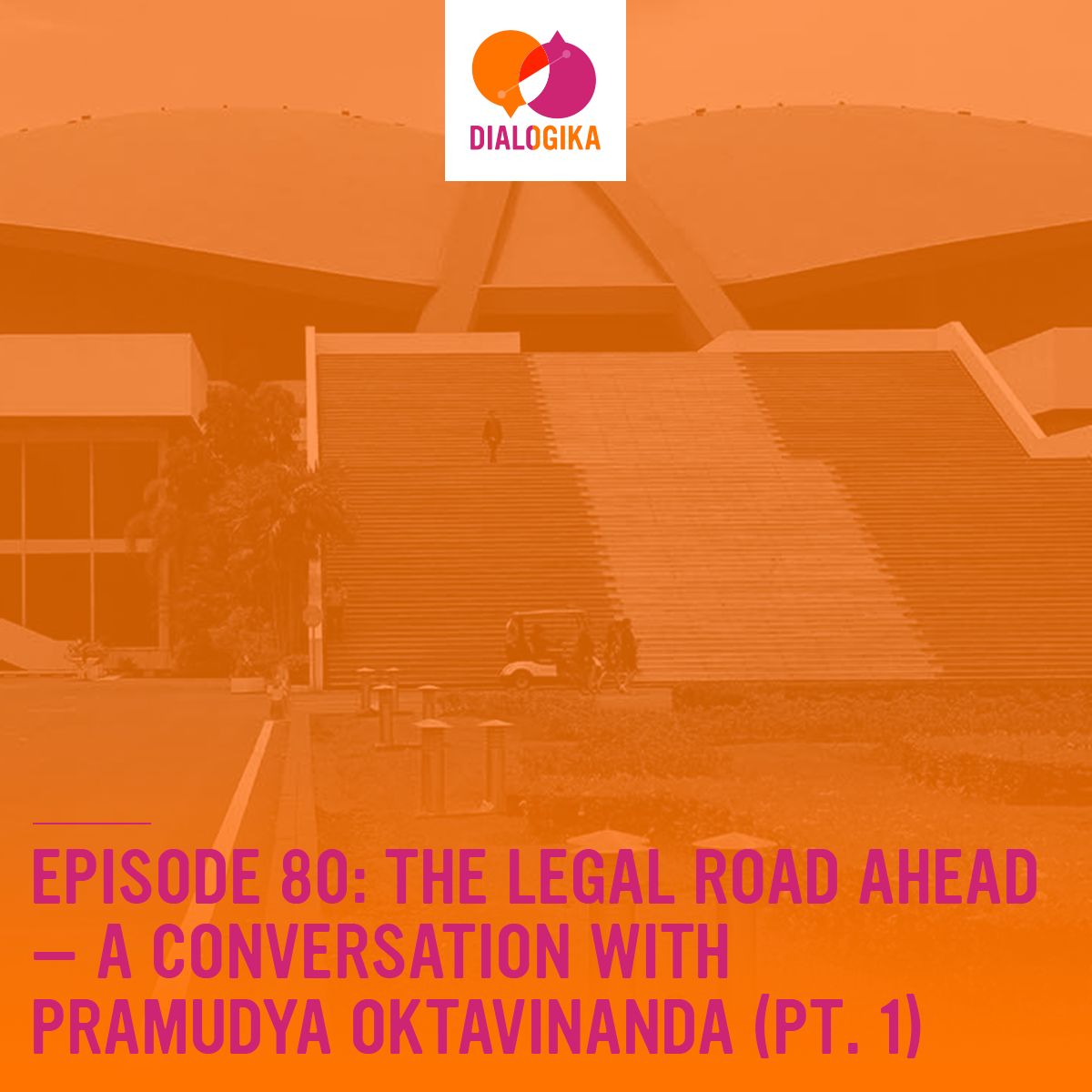 Episode 80: The Legal Road Ahead — A Conversation with Pramudya Oktavinanda (Pt. 1)