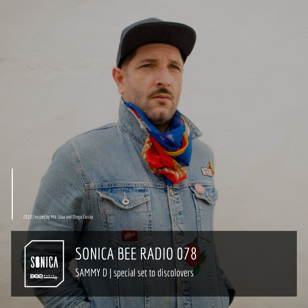 SONICA BEE RADIO 078 | SAMMY D