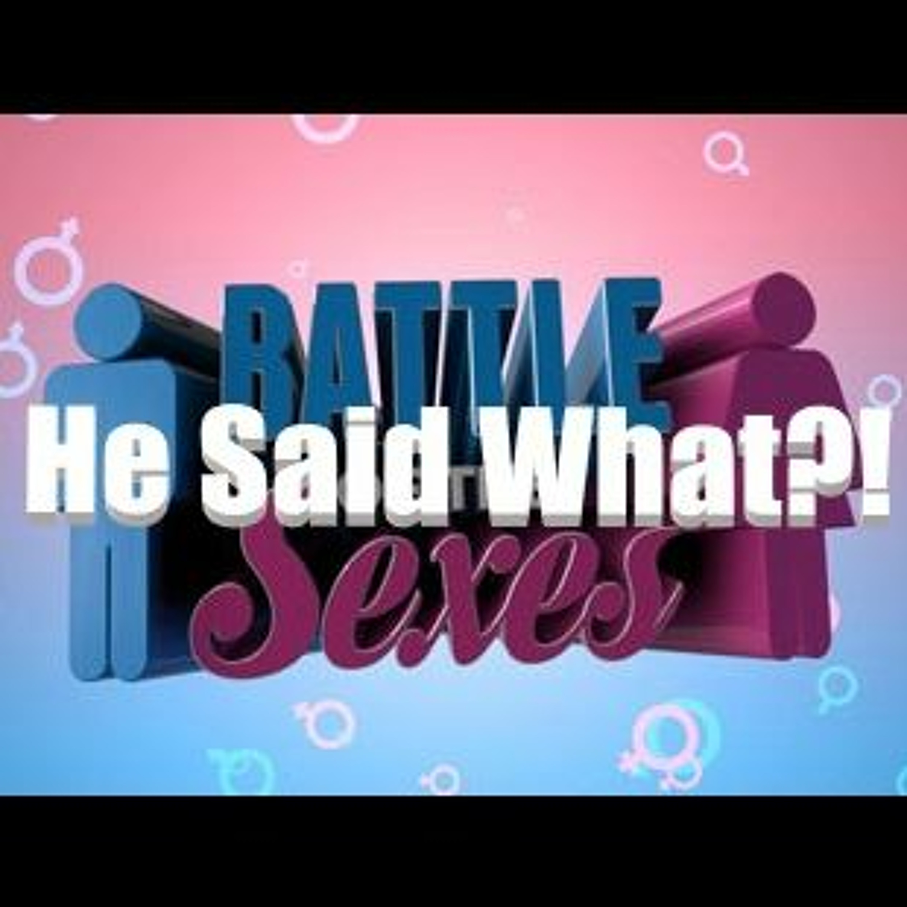 Episode 5: He Said What?!