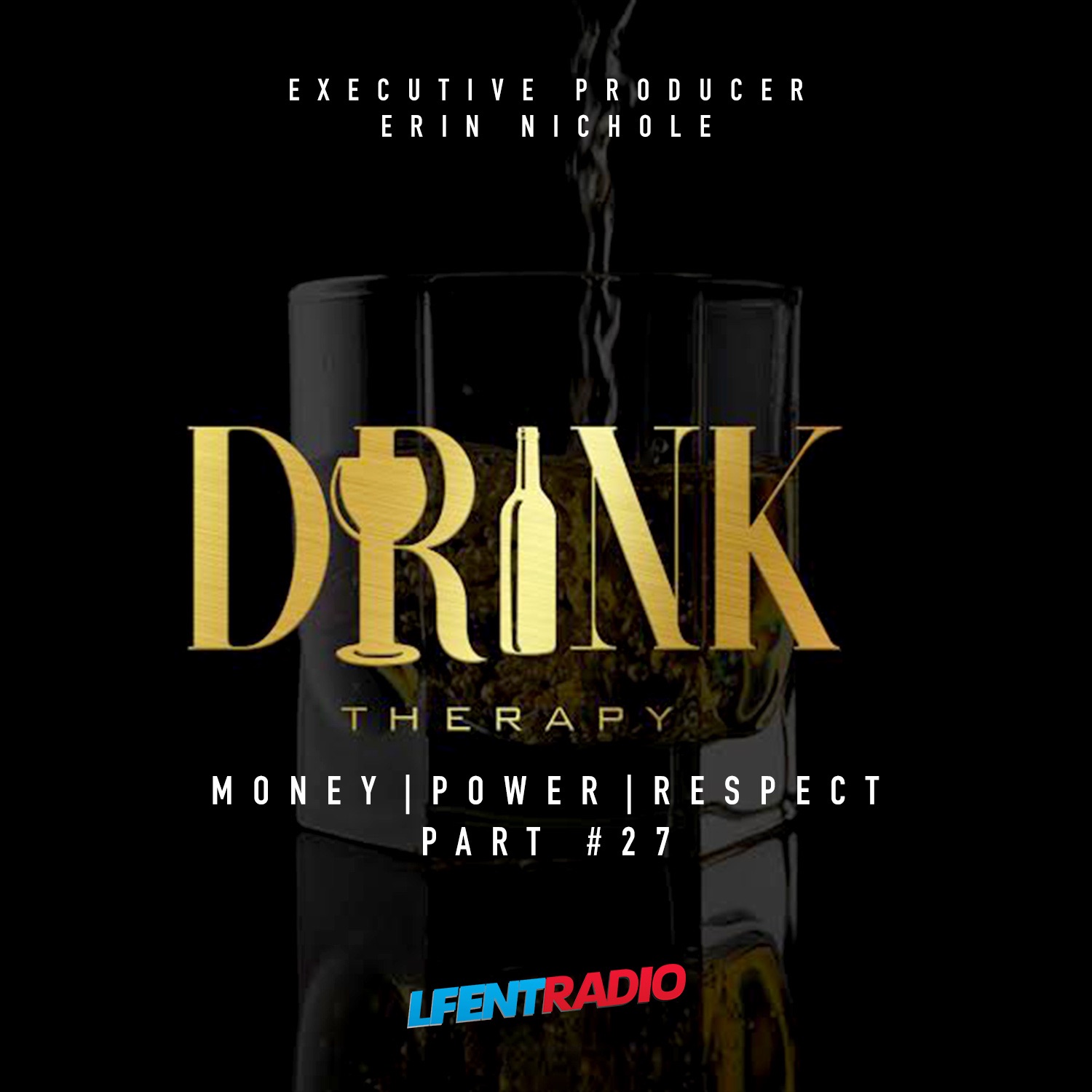 #DrinkTherapy Part #27 - Money | Power | Respect
