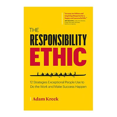 Podcast 756: The Responsibility Ethic with Adam Kreek