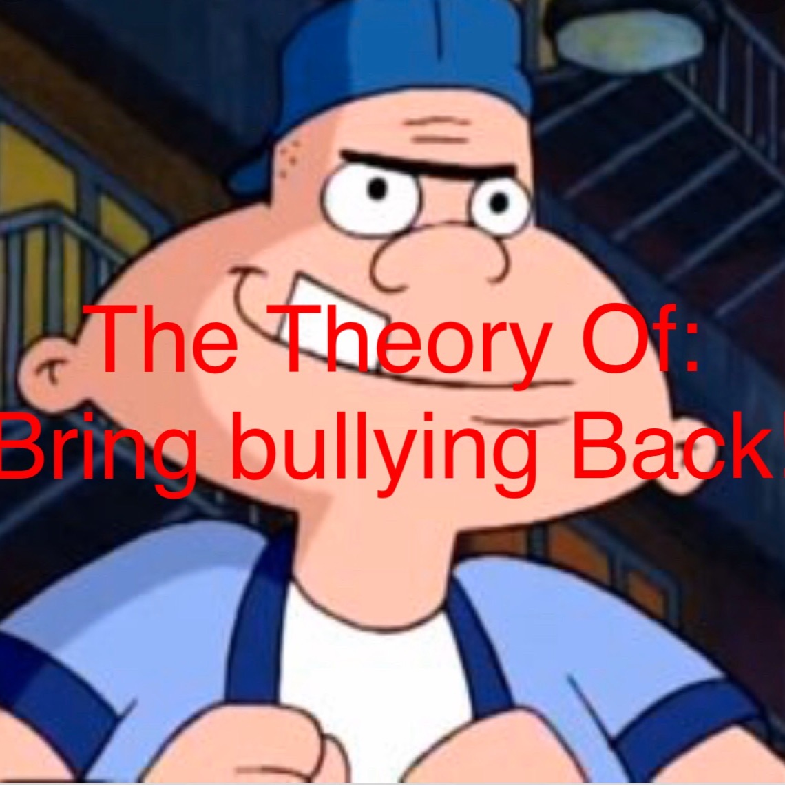 The Theory Of Bring Bullying Back