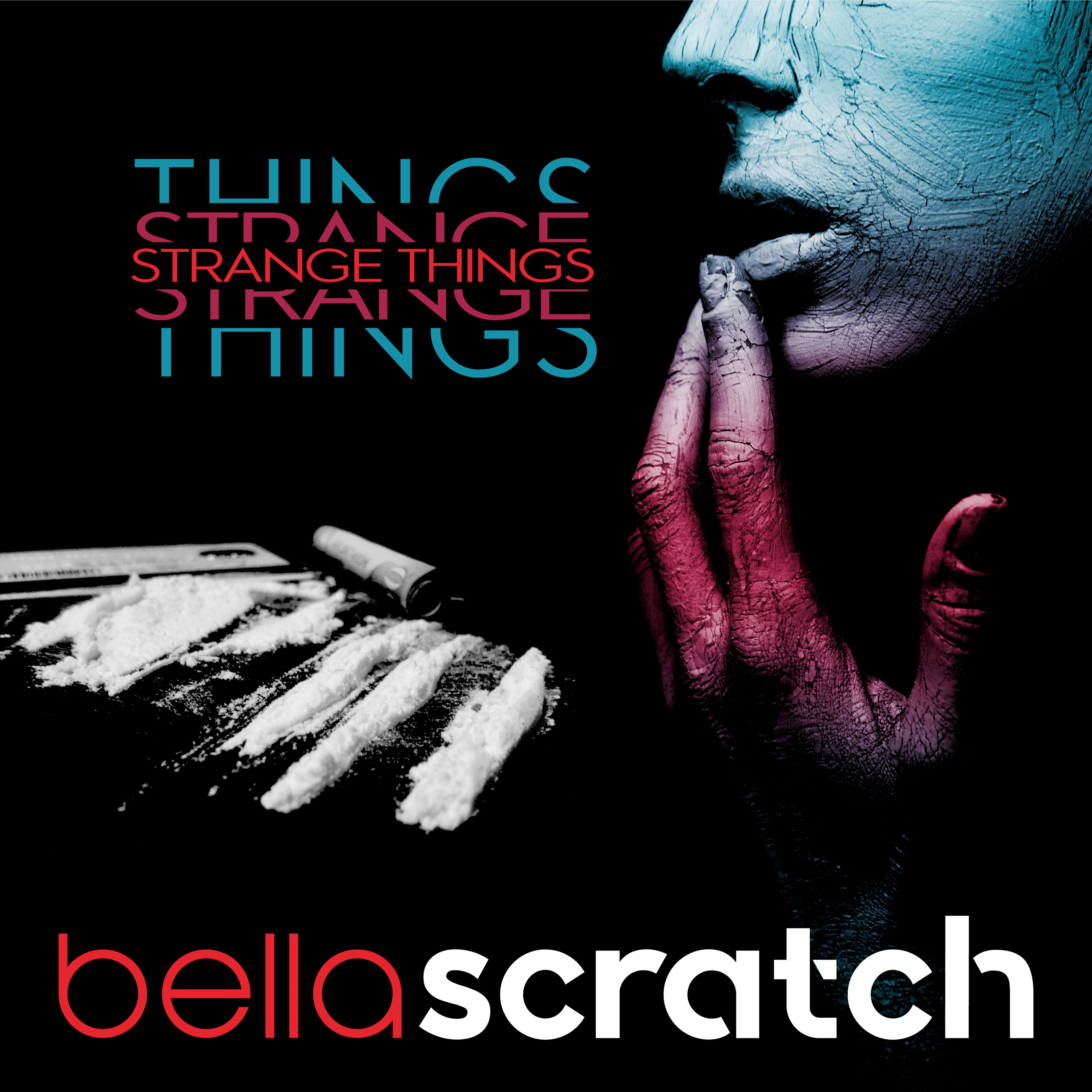 Strange Things - Bella Scratch