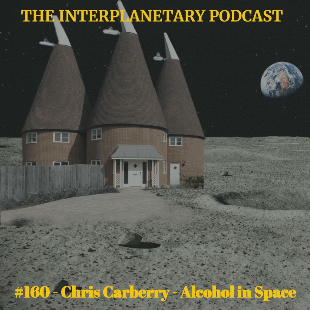 #160 - Chris Carberry - Alcohol in Space