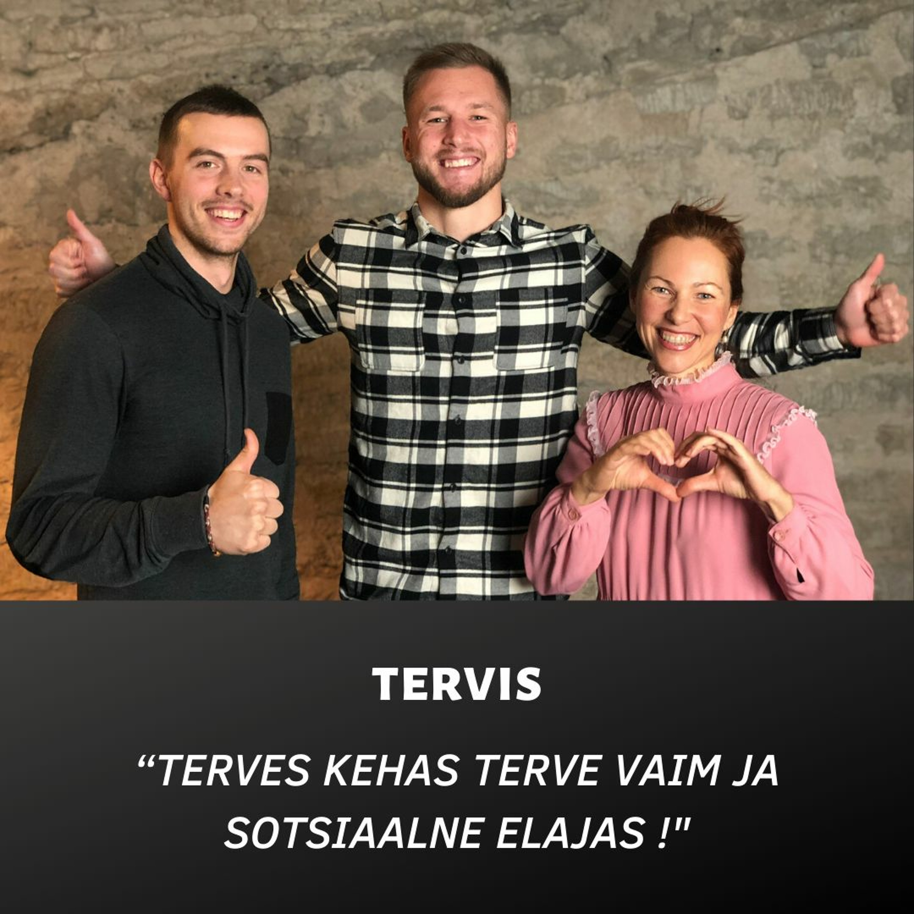 #07 Tervis: "Terves kehas terve vaim ja sotsiaalne elajas!"