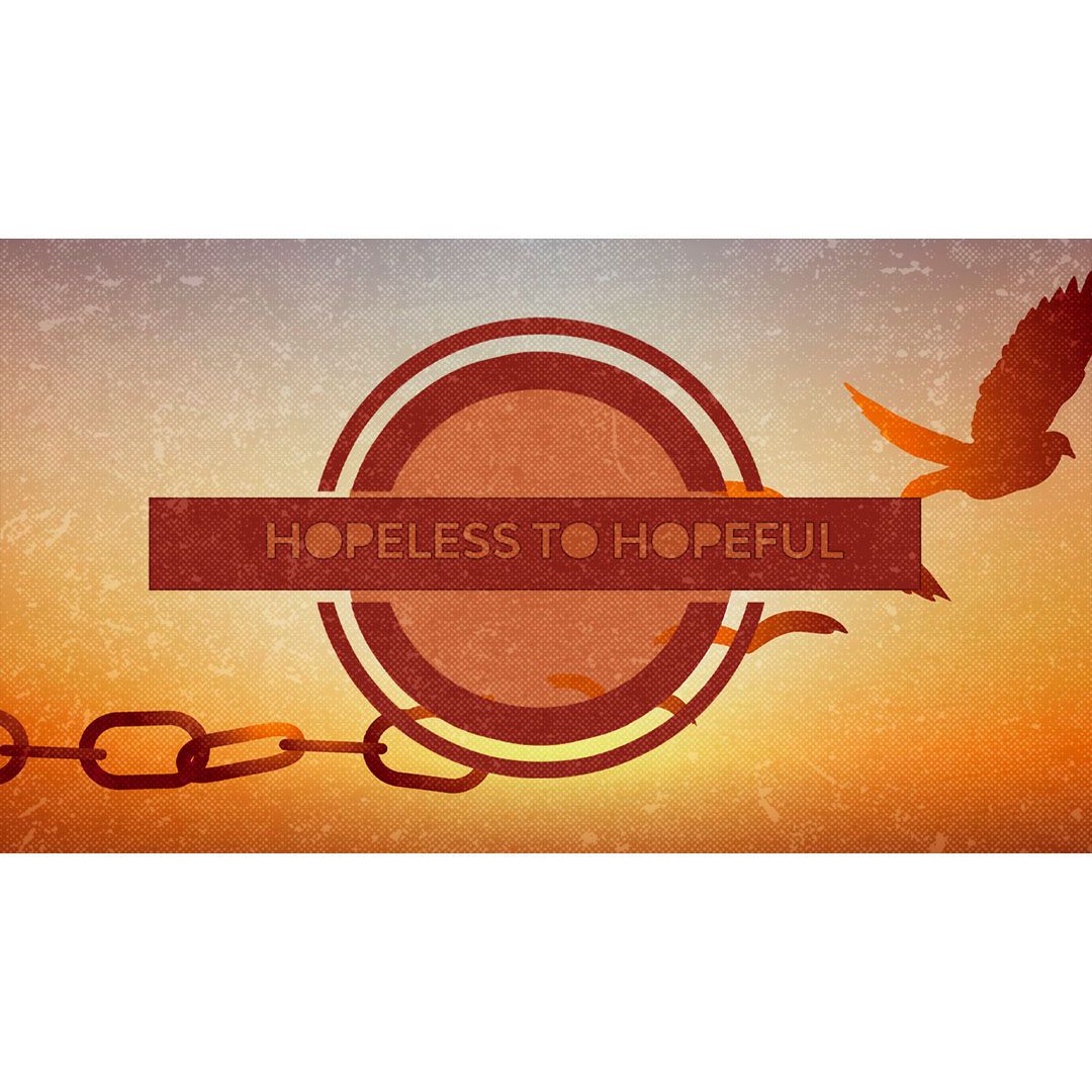 Hopeless To Hopeful