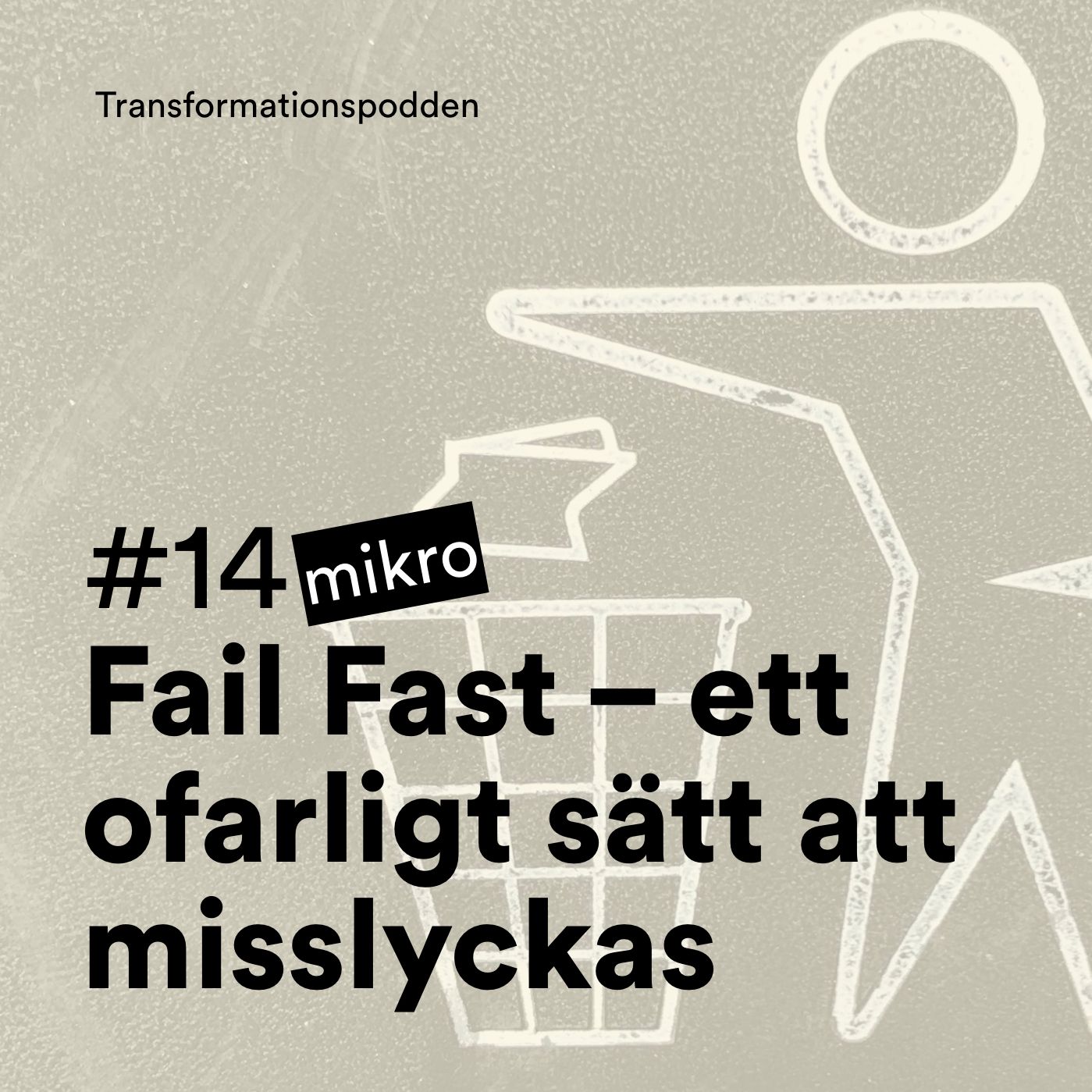 #14 - Mikropod: Fail Fast – ett ofarligt sätt att misslyckas
