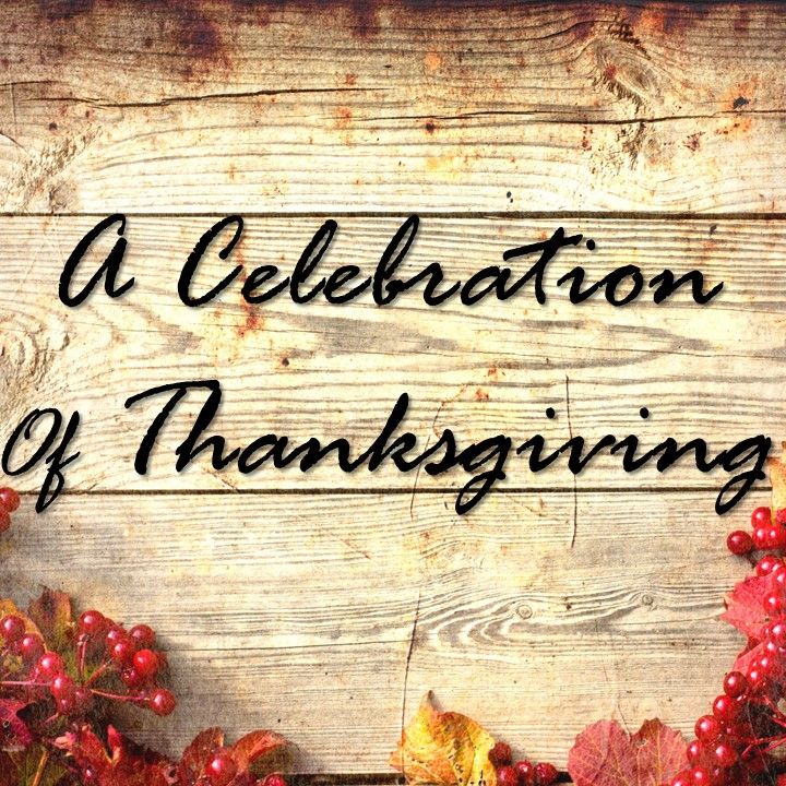 November 24th, 2019 | A Celebration of Thanksgiving