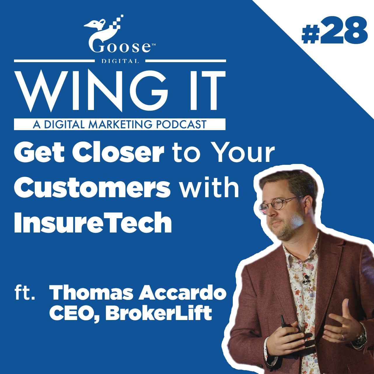 Get Closer to Your Customers with InsureTech - Wing It Podcast Episode 28