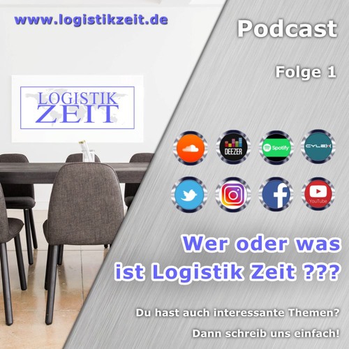 Logistik Zeit Podcast Folge 1 / Wer oder was ist Logistik Zeit?