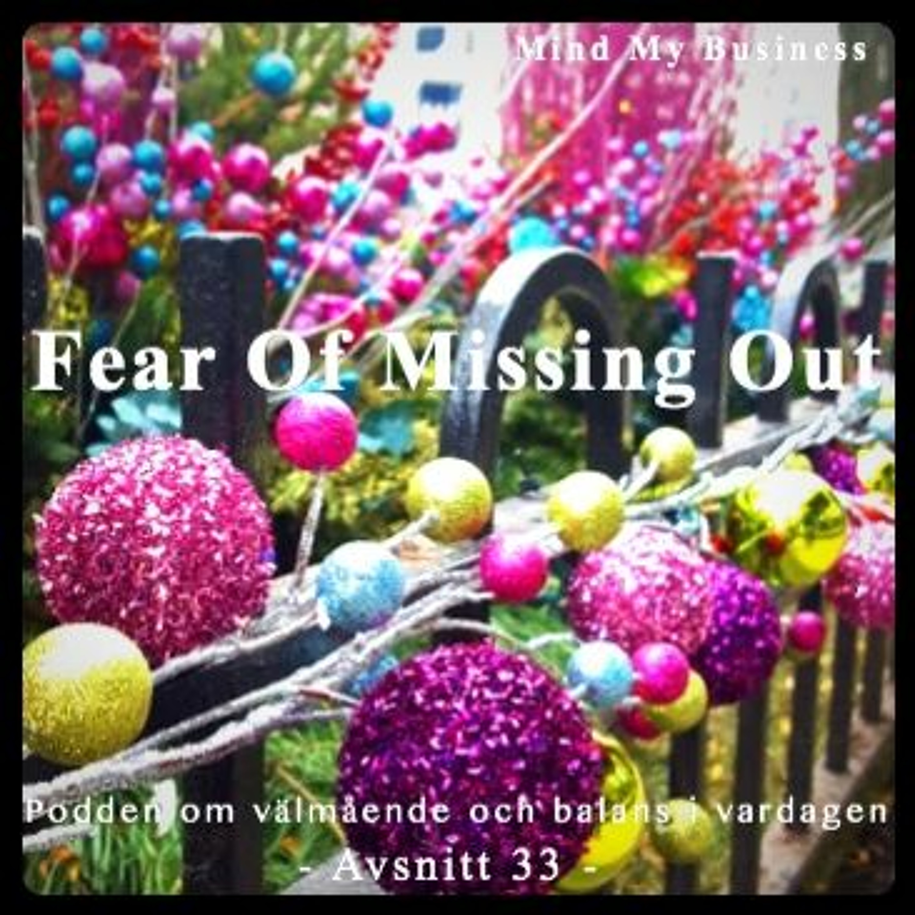 Avsnitt 33 Fear Of Missing Out